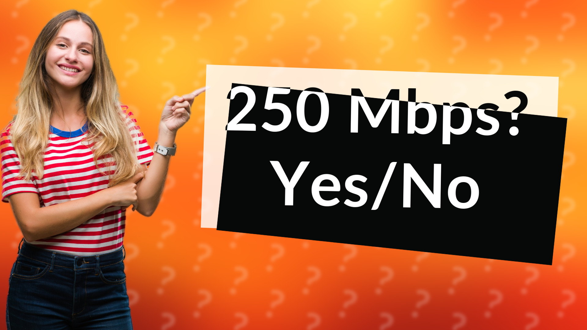 250 Mbps? Yes/No