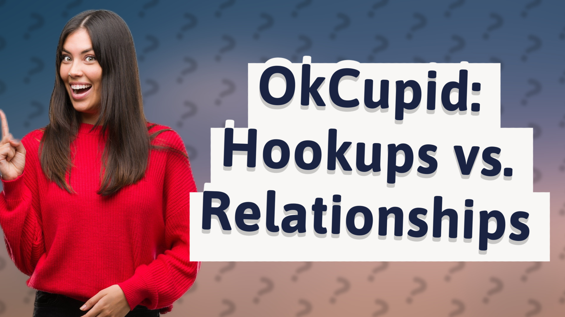 OkCupid: Hookups vs. Relationships