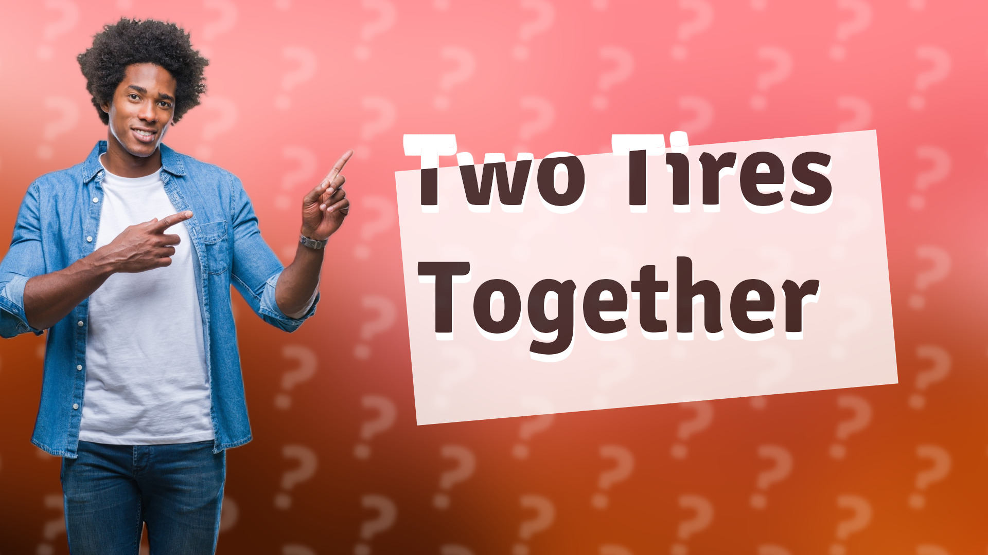 Two Tires Together