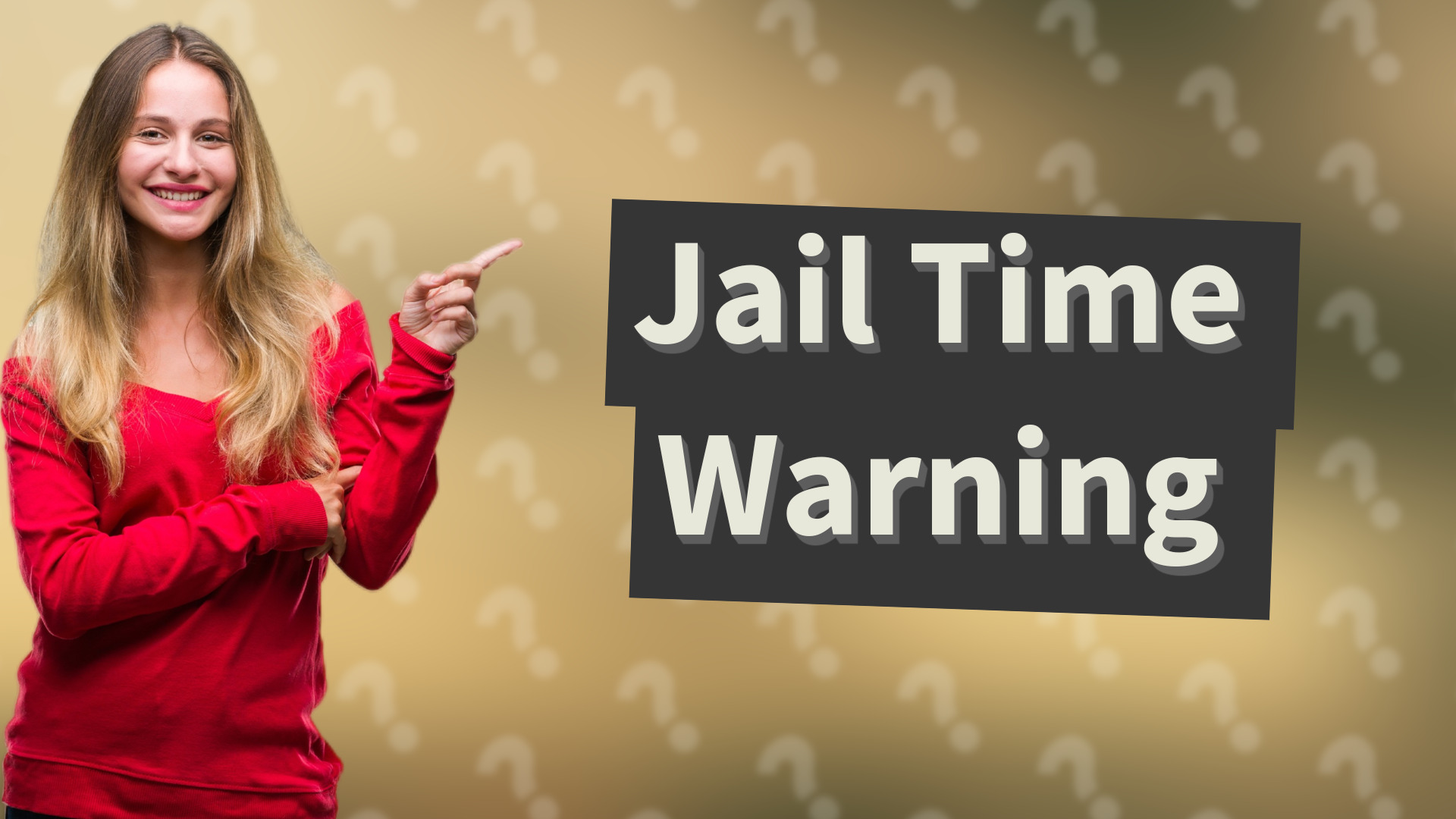 Jail Time Warning
