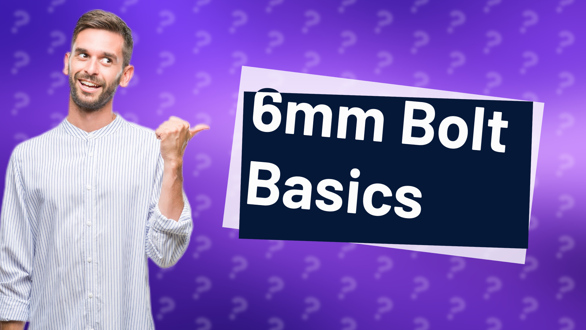 6mm Bolt Basics