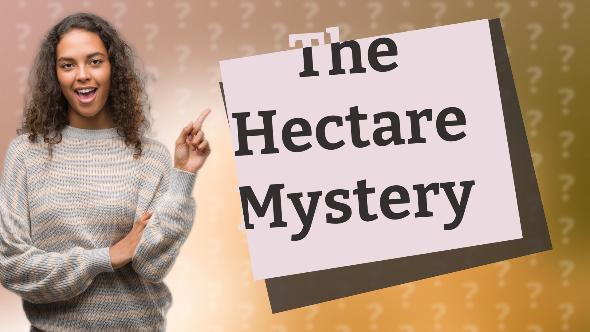 The Hectare Mystery