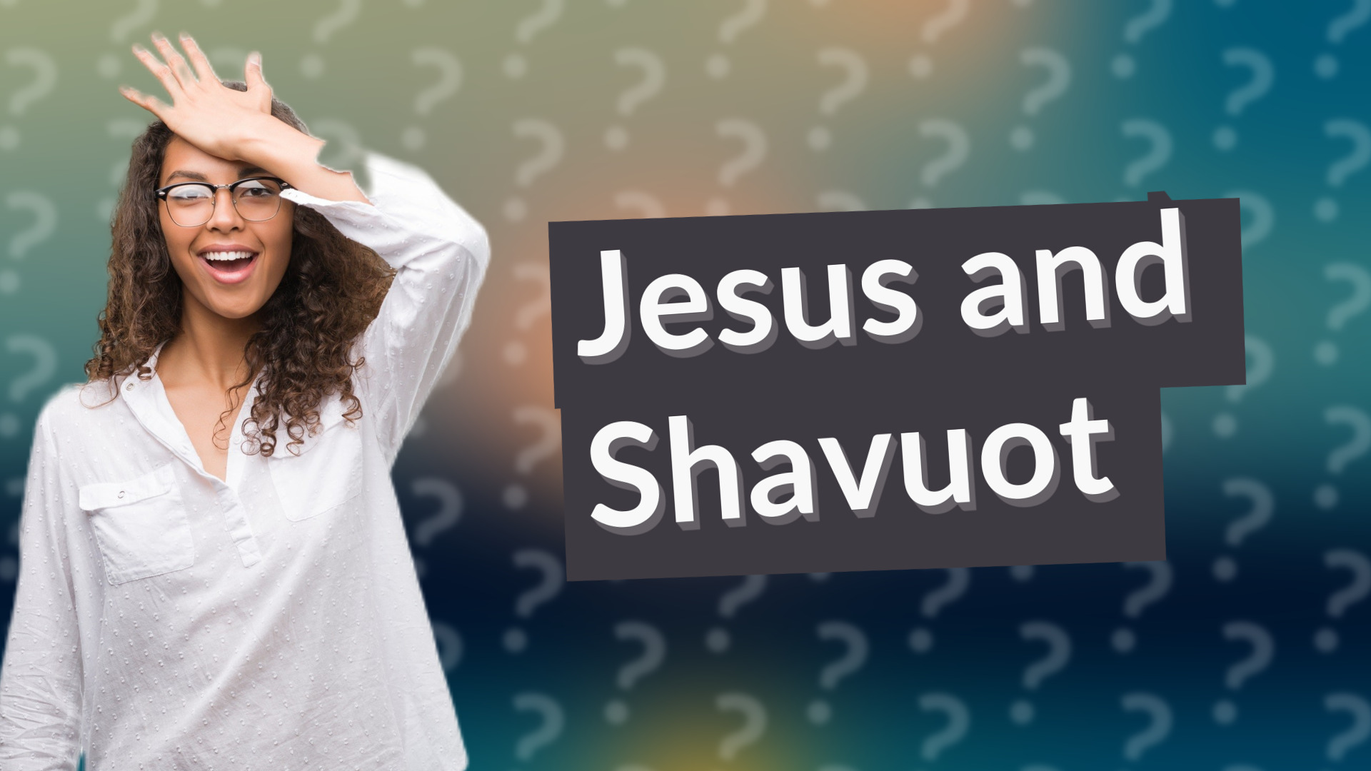Jesus and Shavuot