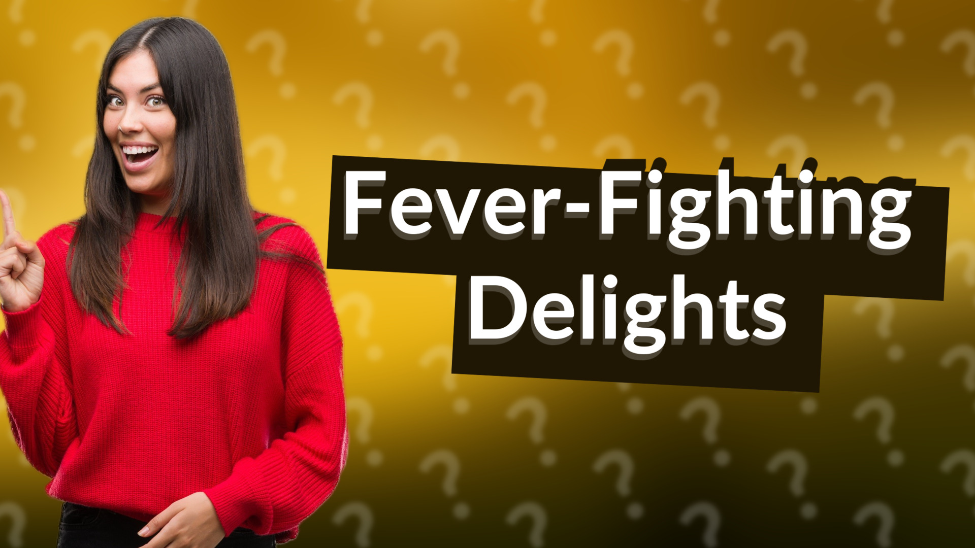Fever-Fighting Delights