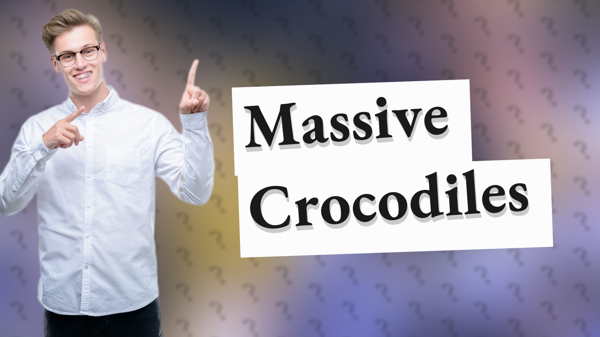 Massive Crocodiles