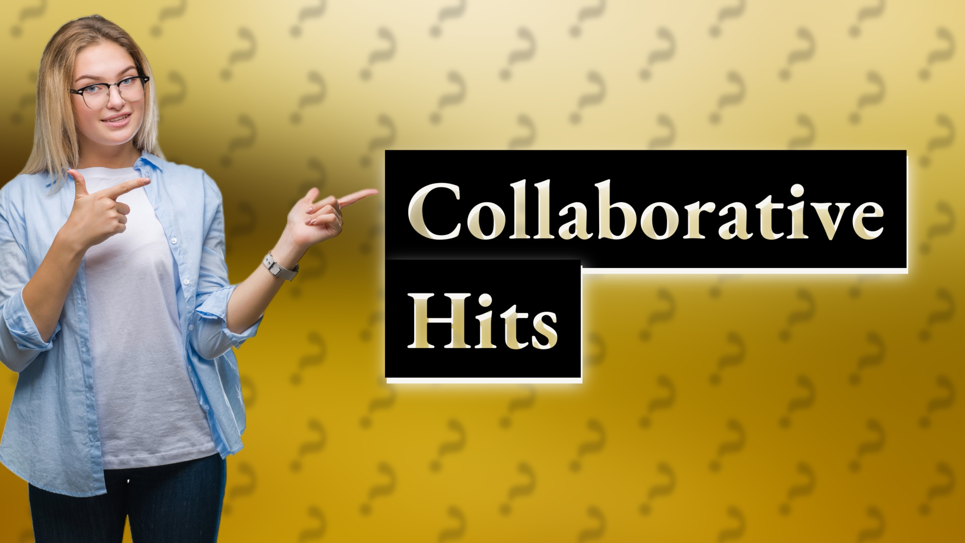 Collaborative Hits