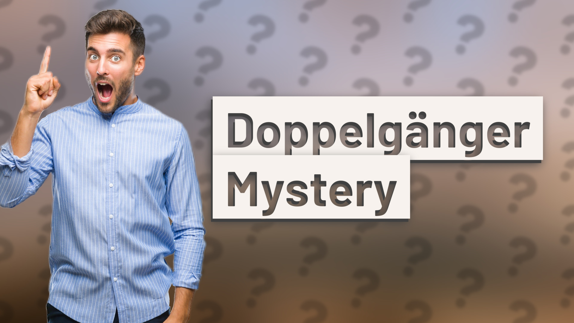 Doppelgänger Mystery