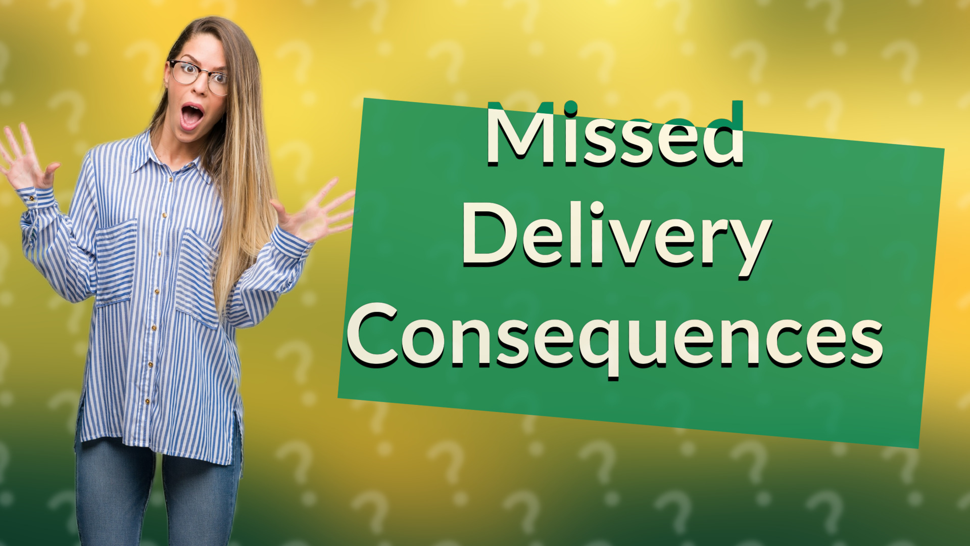 Missed Delivery Consequences