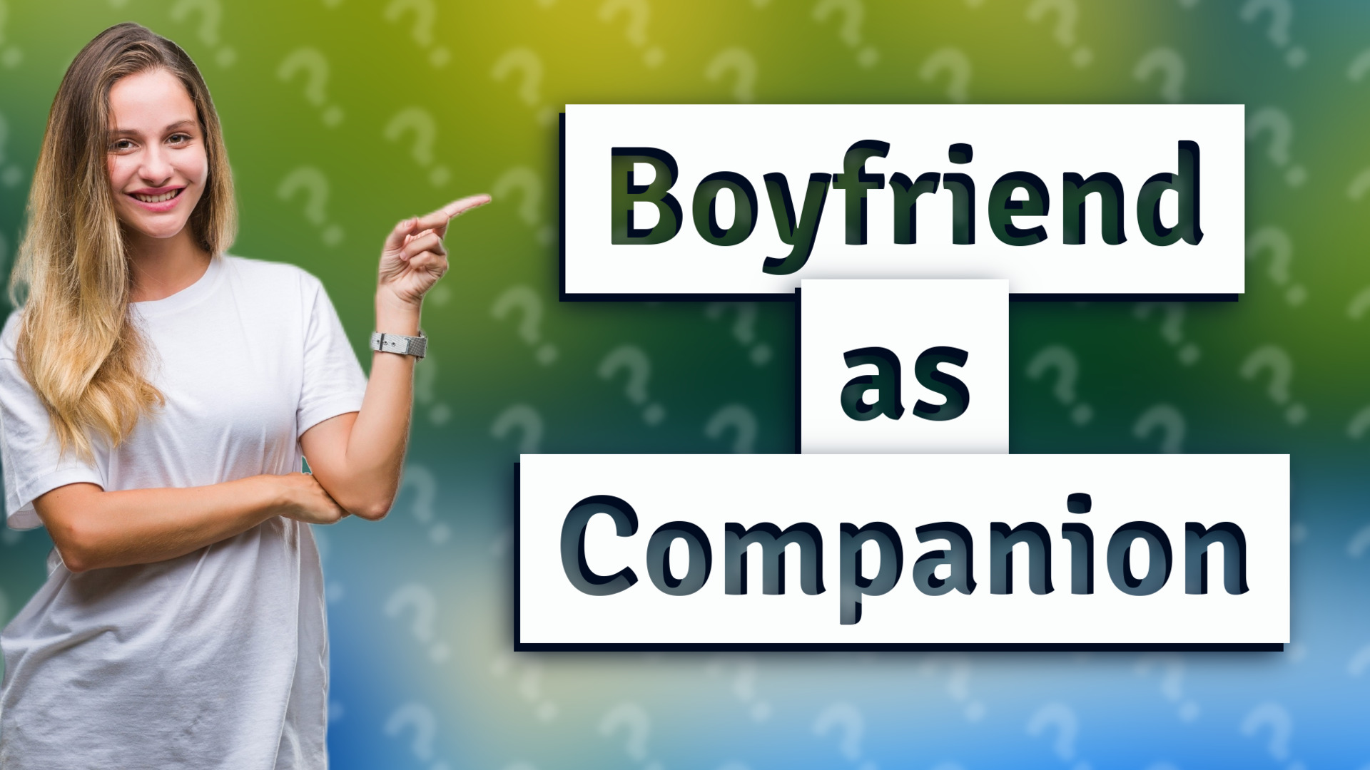 Boyfriend as Companion