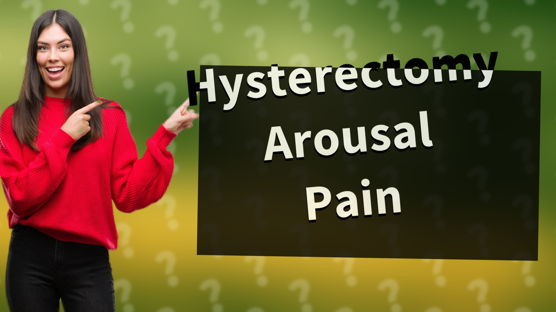 Hysterectomy Arousal Pain