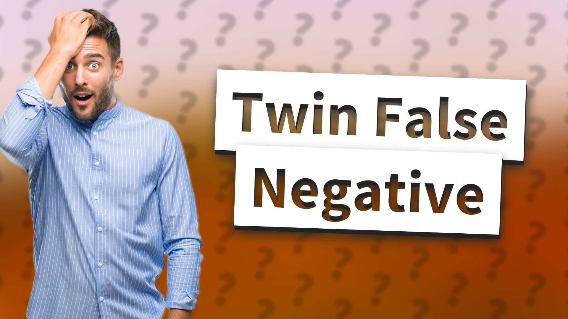 Twin False Negative