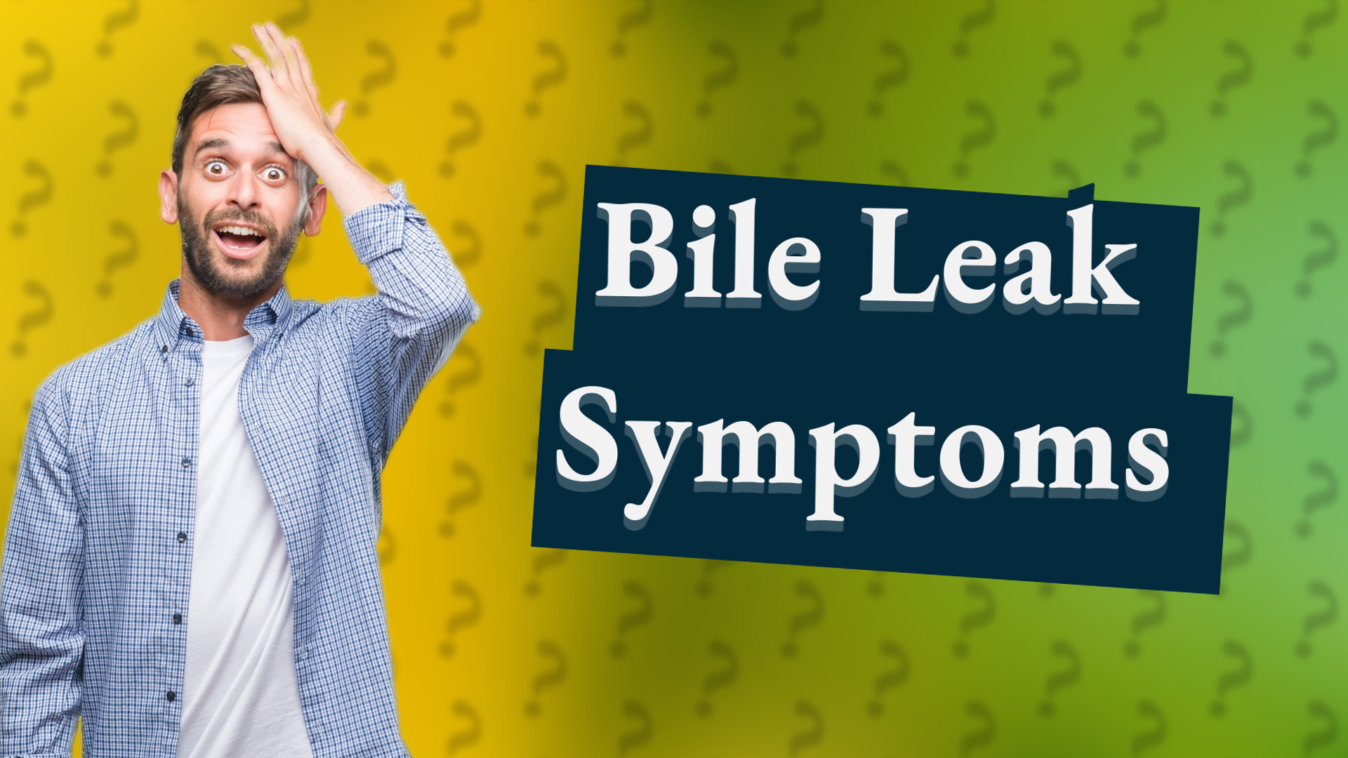 Bile Leak Symptoms