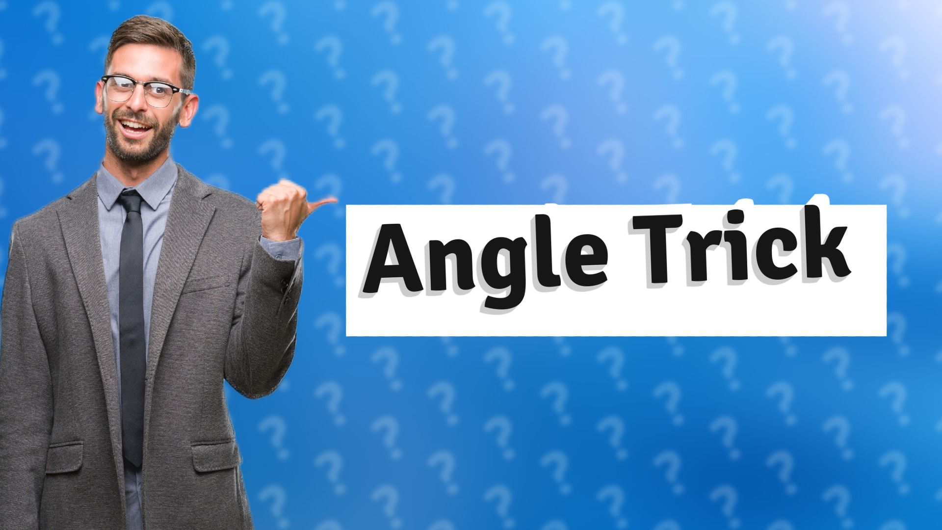 Angle Trick