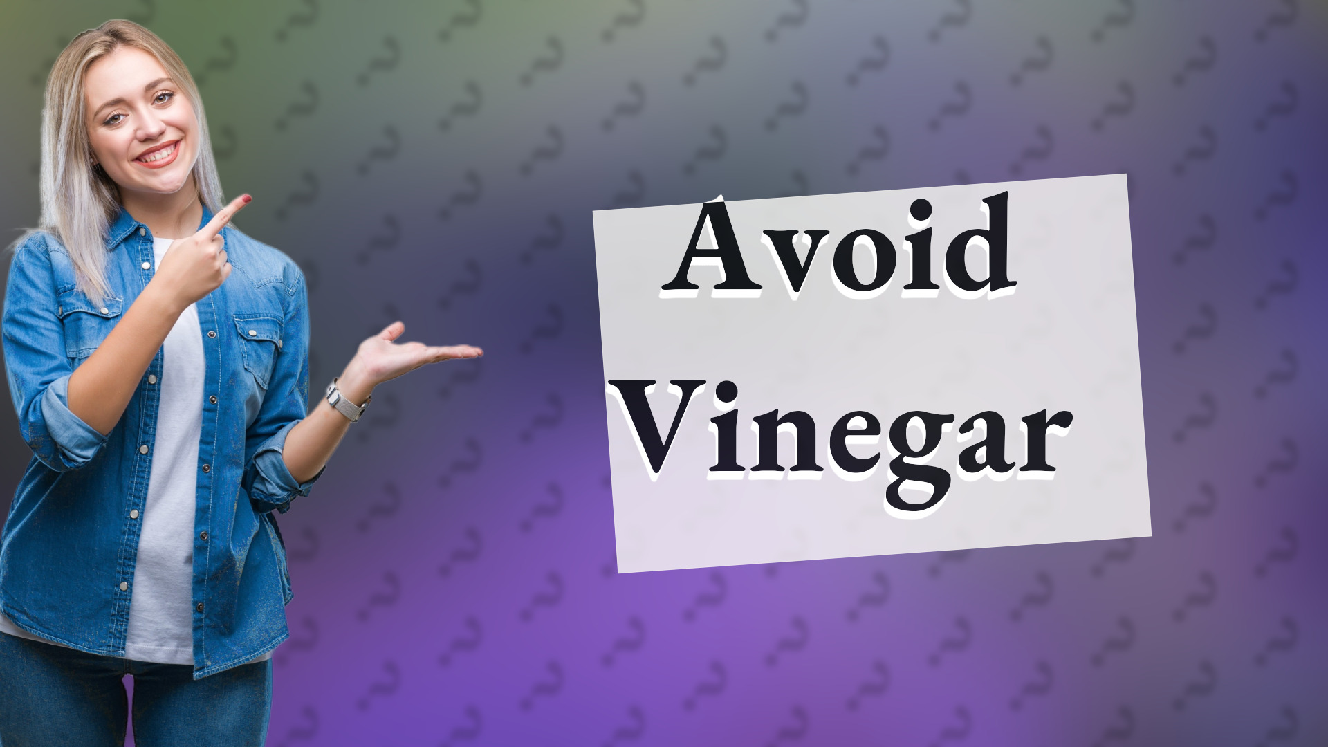 Avoid Vinegar