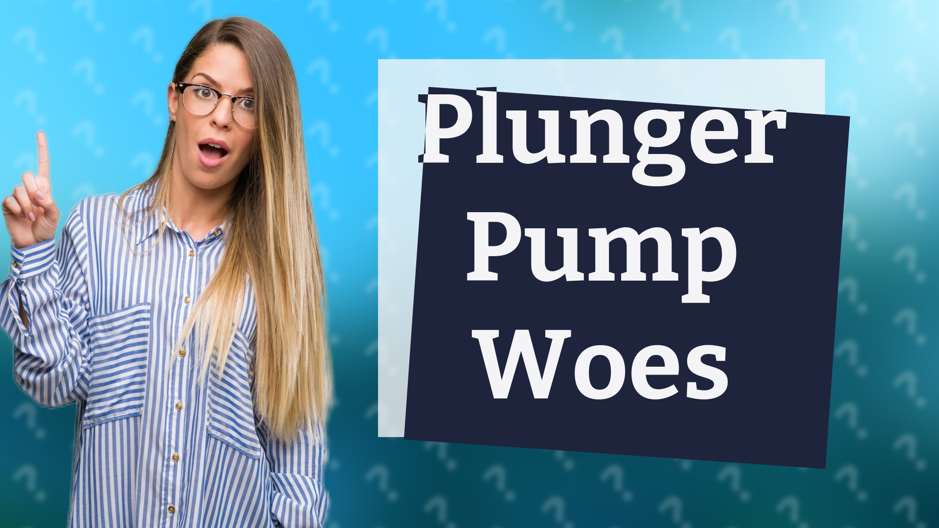 Plunger Pump Woes