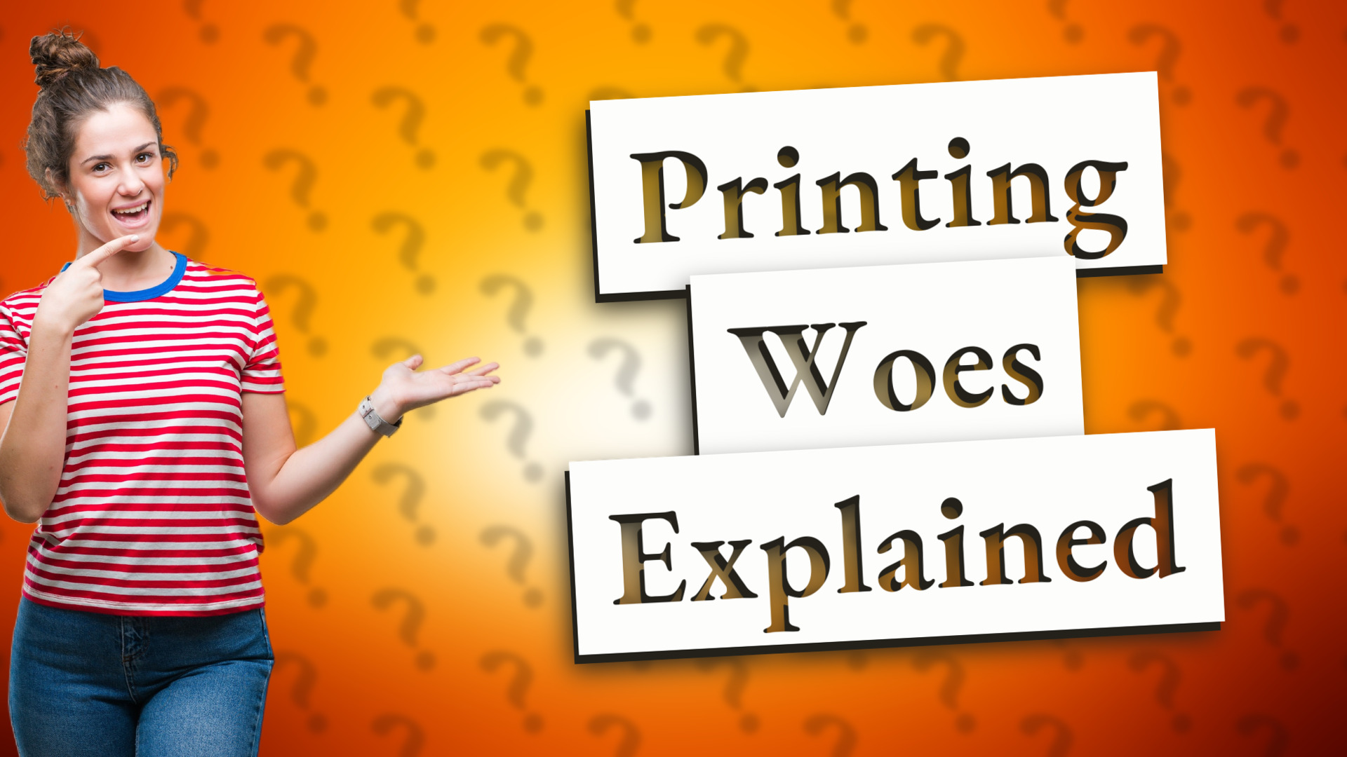 Printing Woes Explained