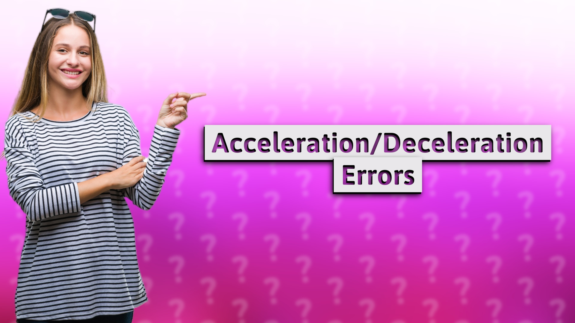Acceleration/Deceleration Errors