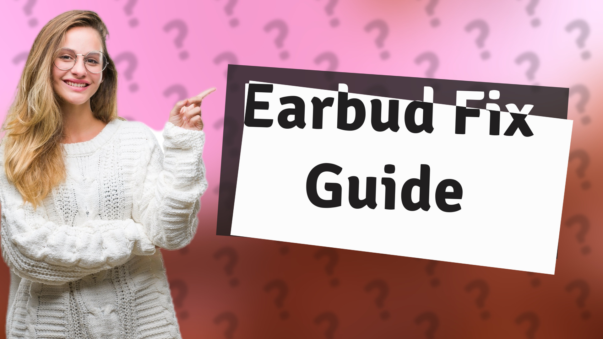 Earbud Fix Guide