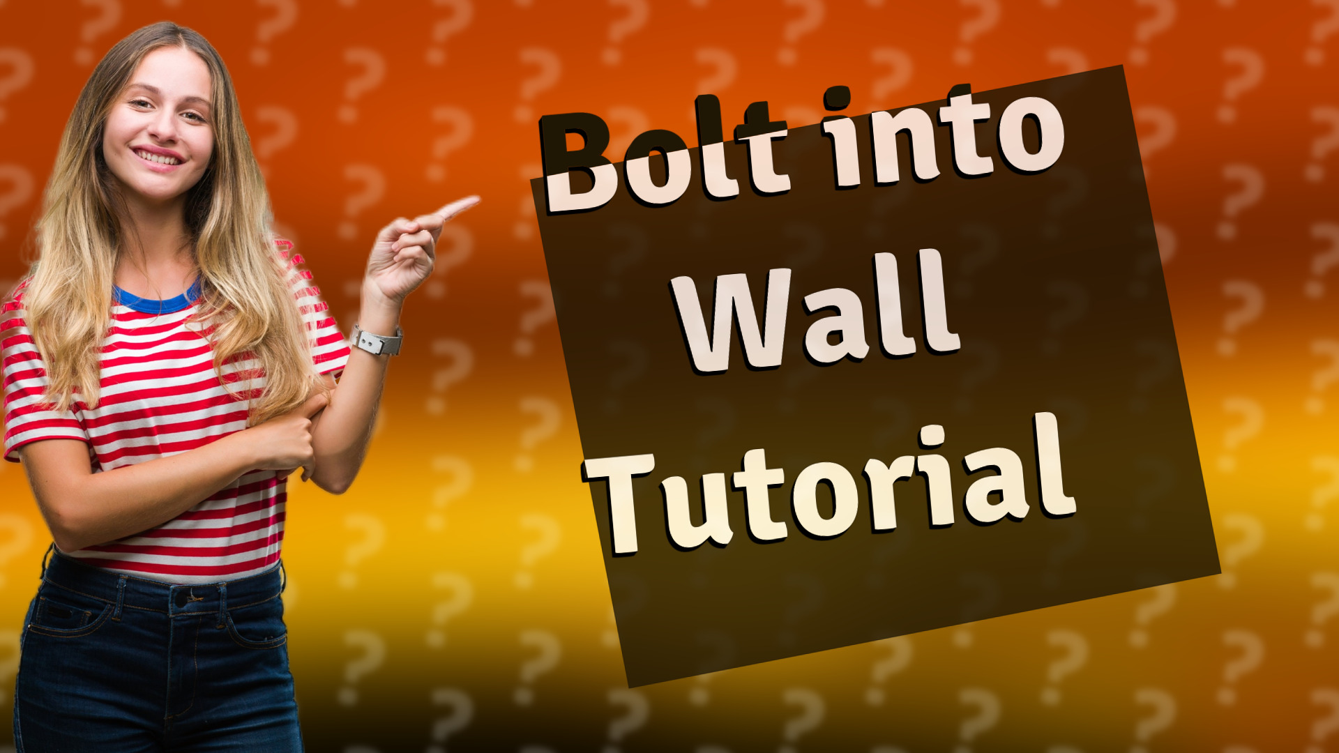 Bolt into Wall Tutorial