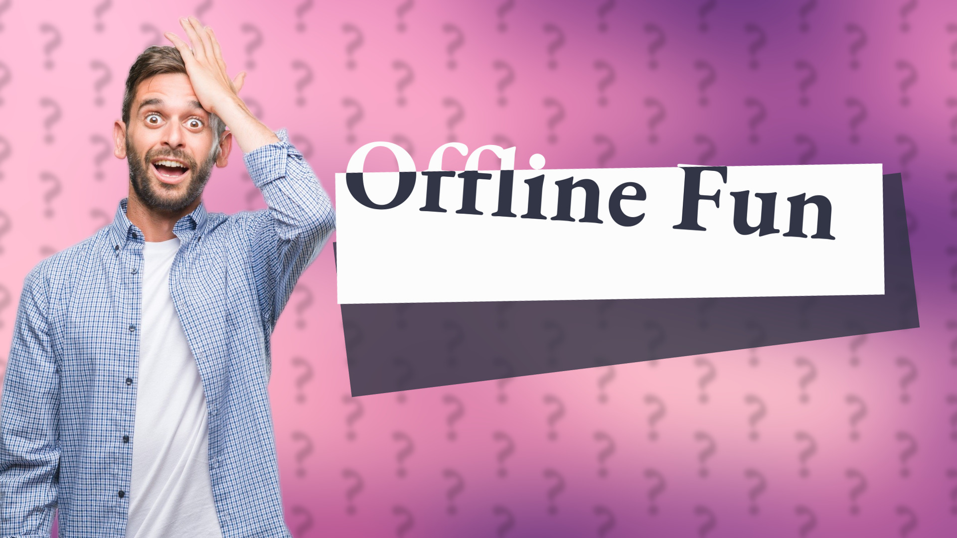 Offline Fun