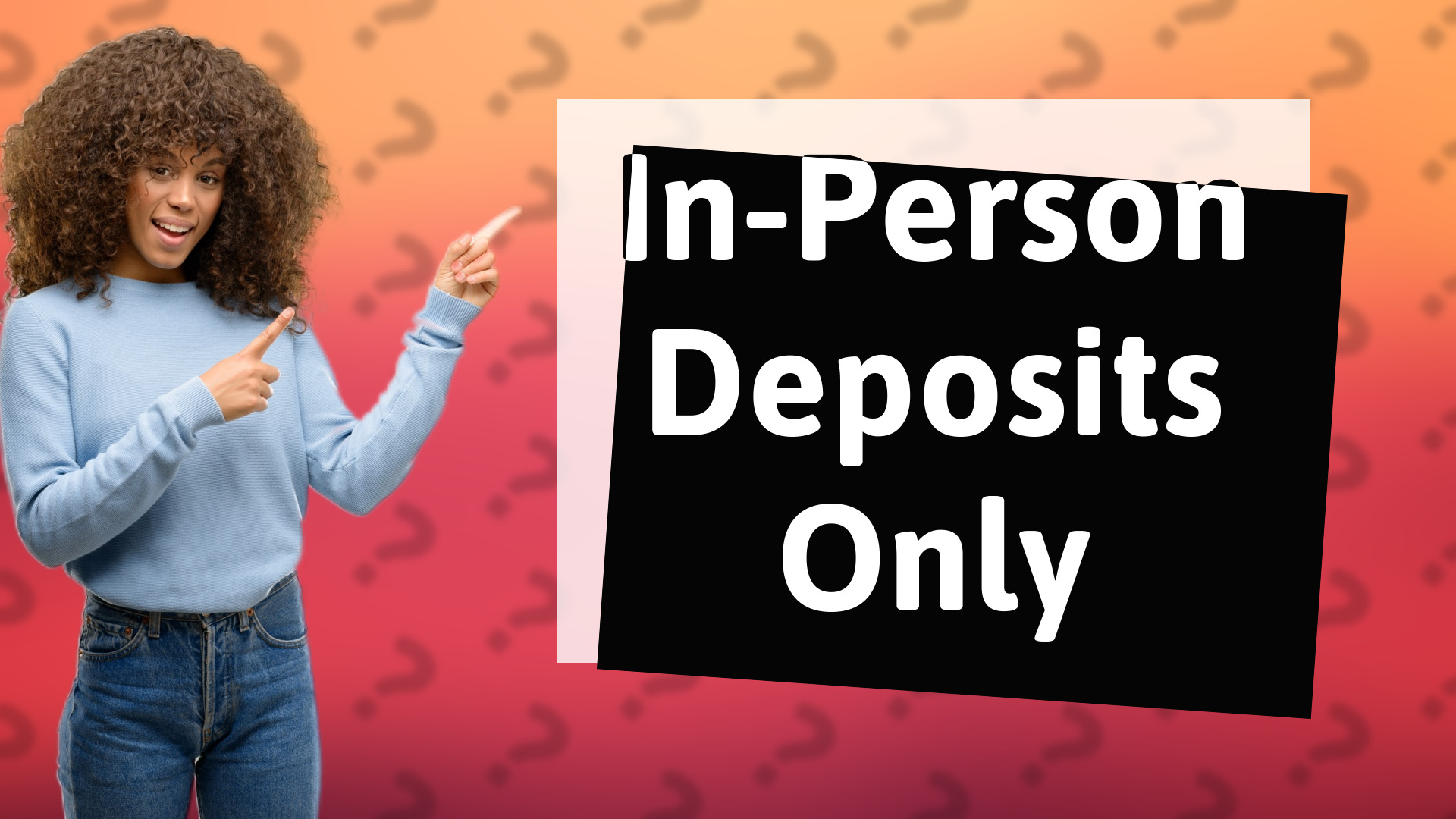 In-Person Deposits Only