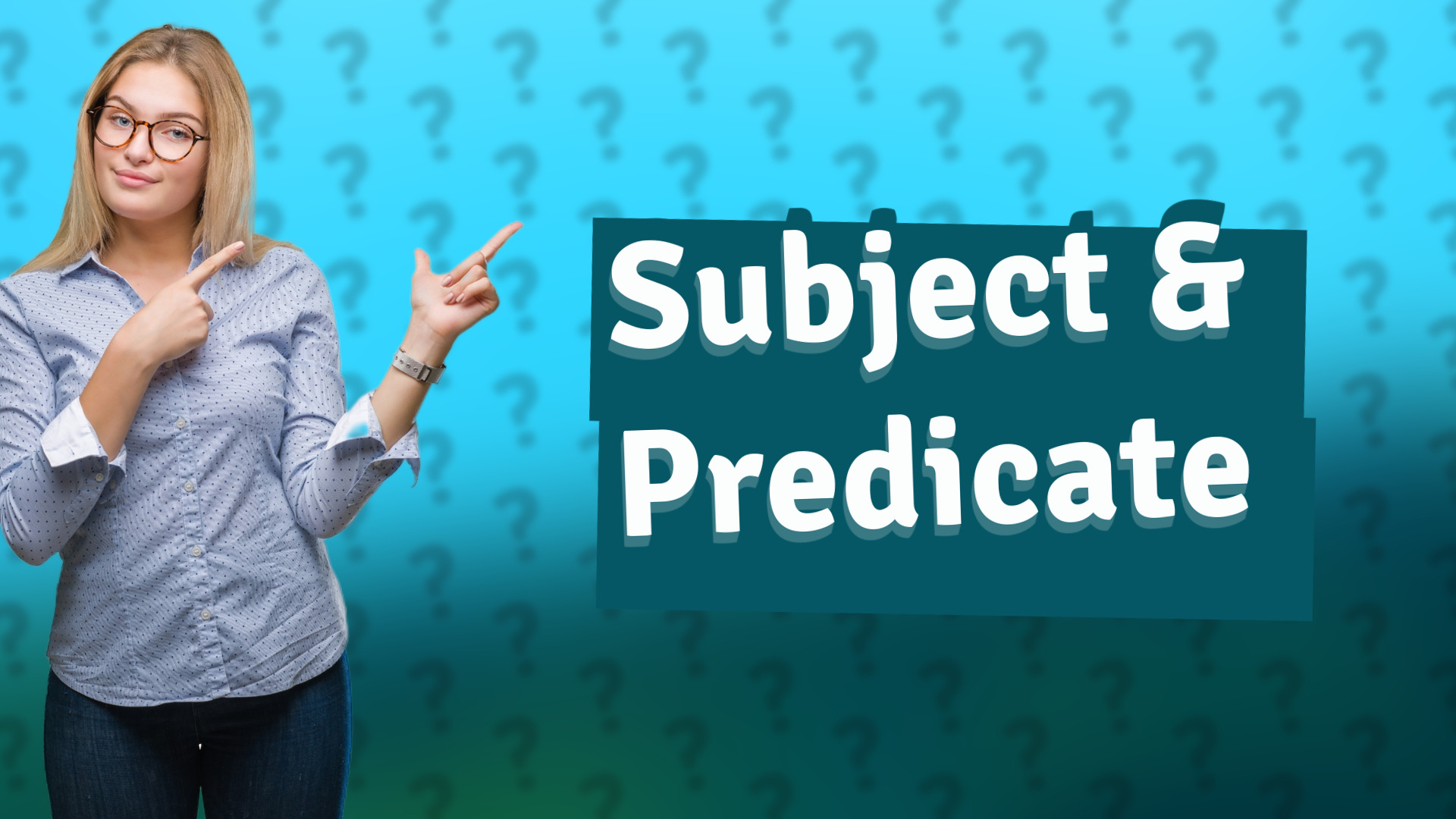 Subject & Predicate