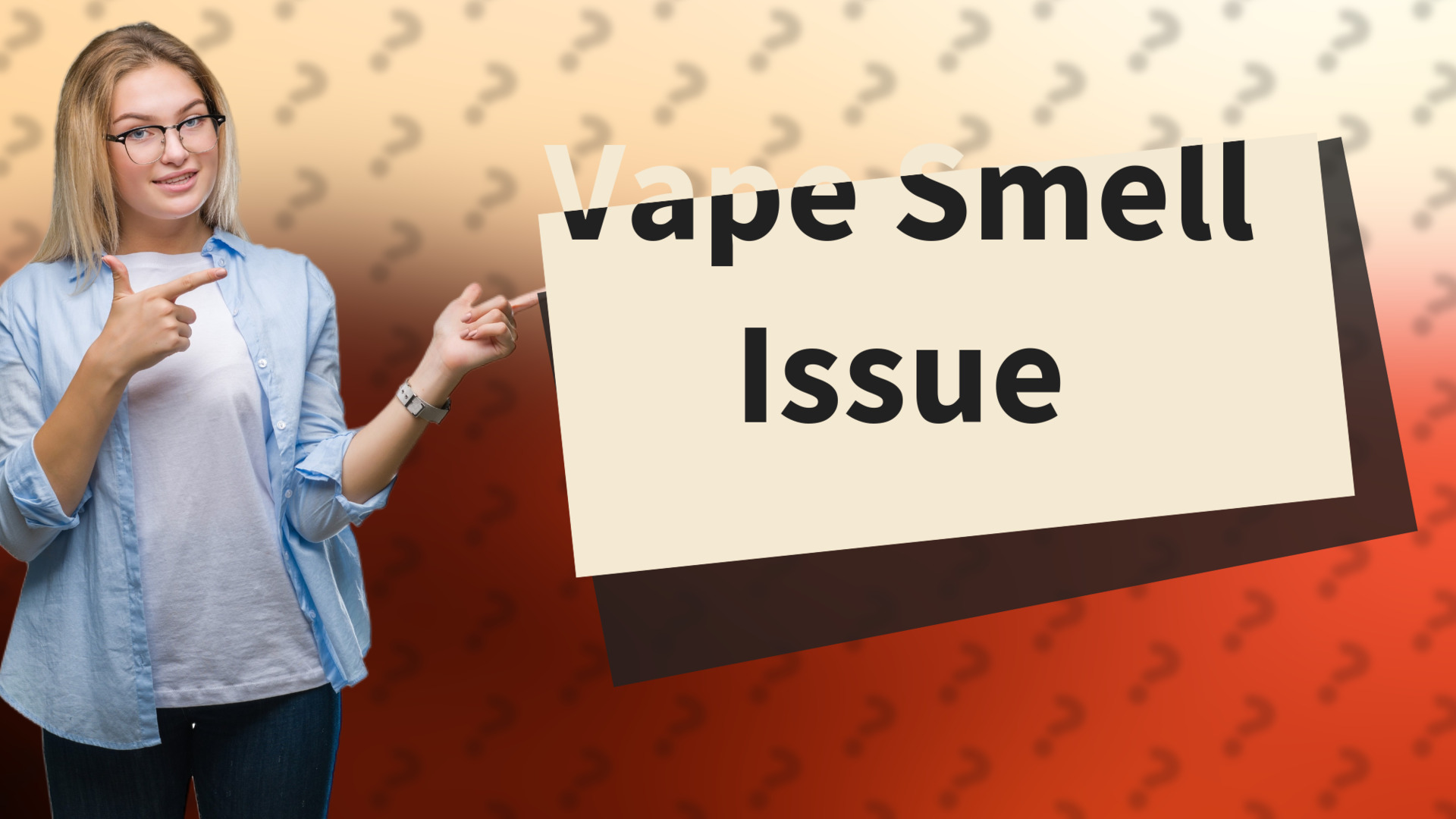 Vape Smell Issue