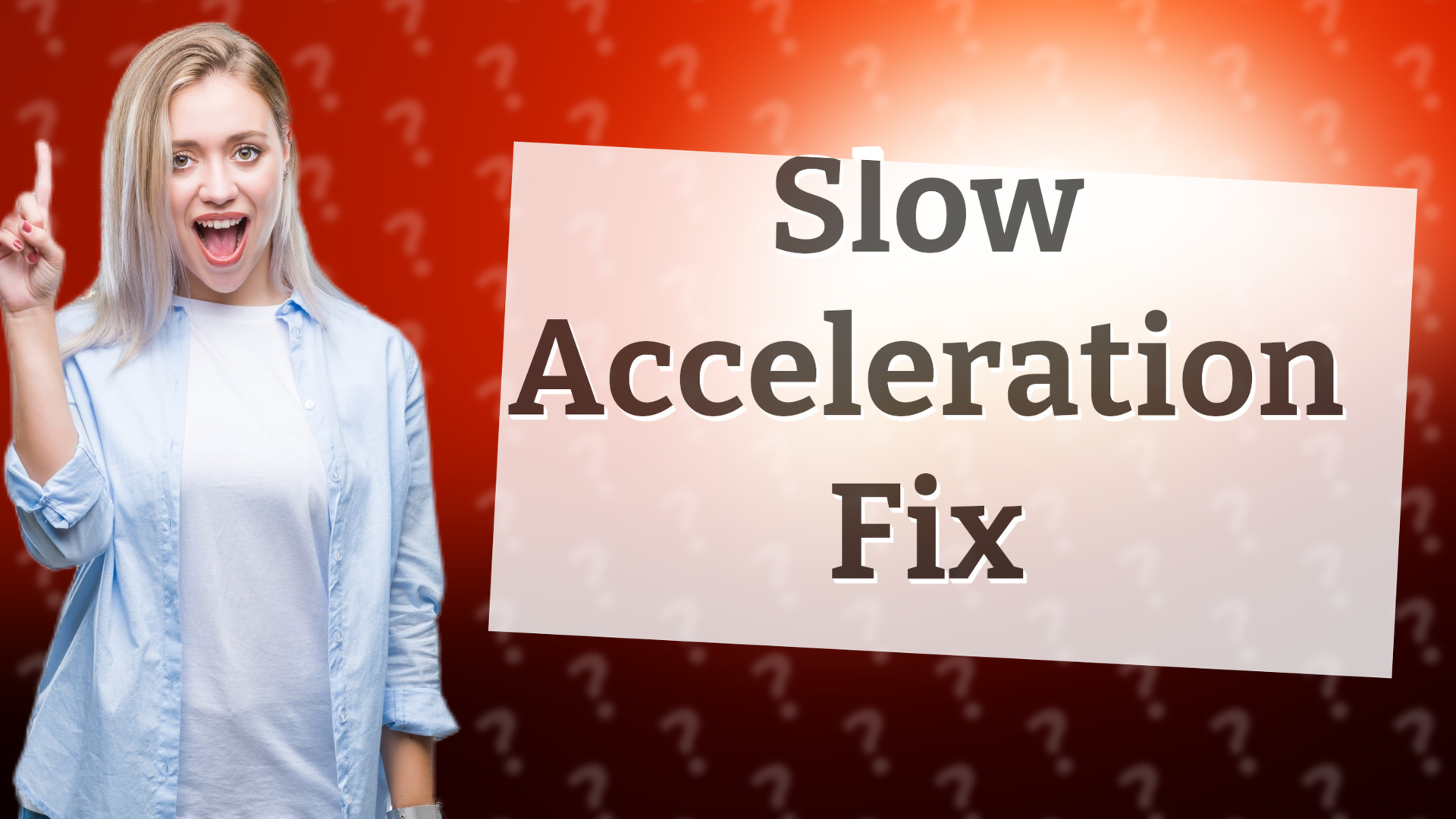 Slow Acceleration Fix