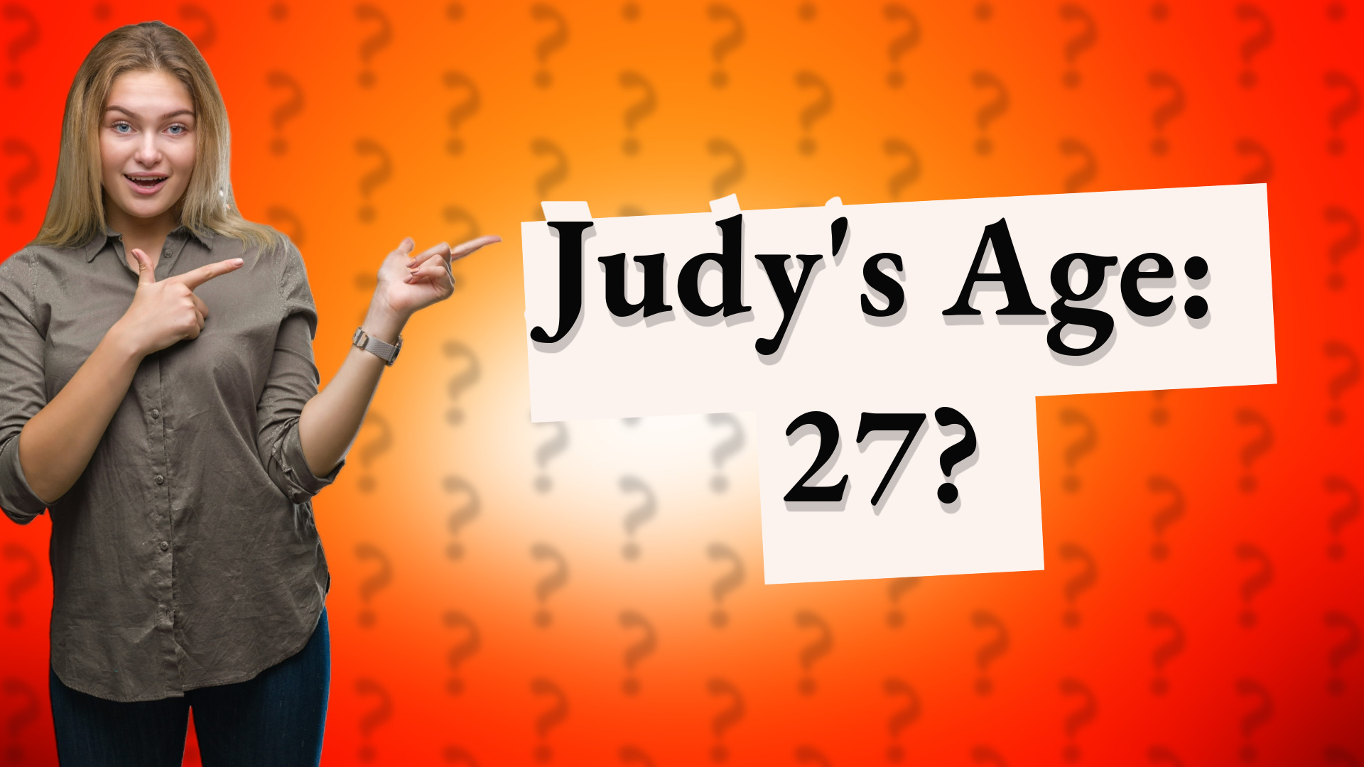 Judy's Age: 27?