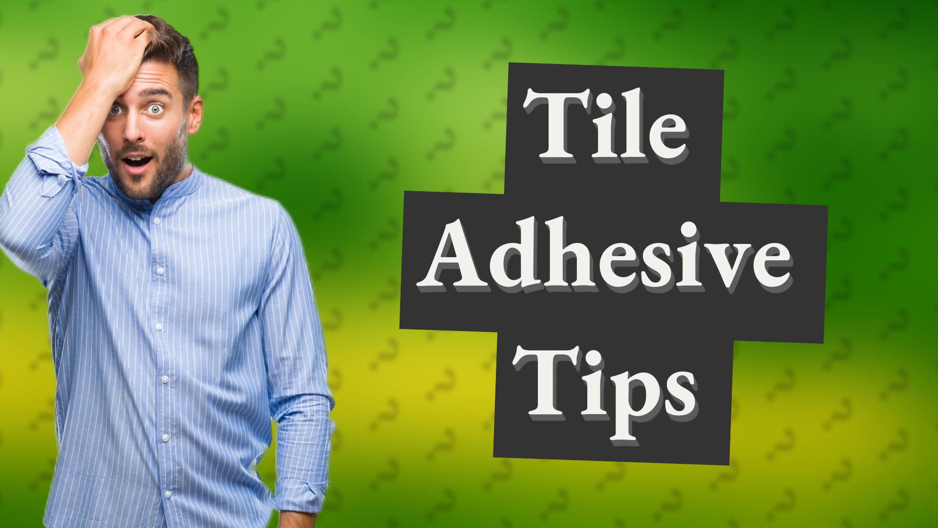 Tile Adhesive Tips