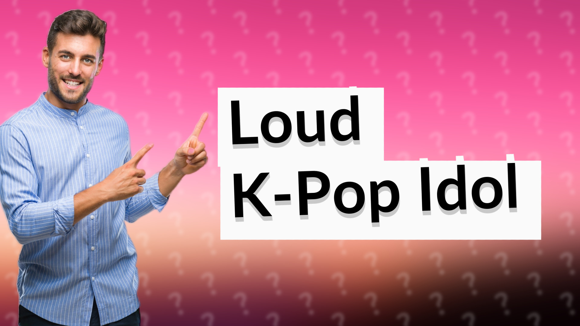Loud K-Pop Idol