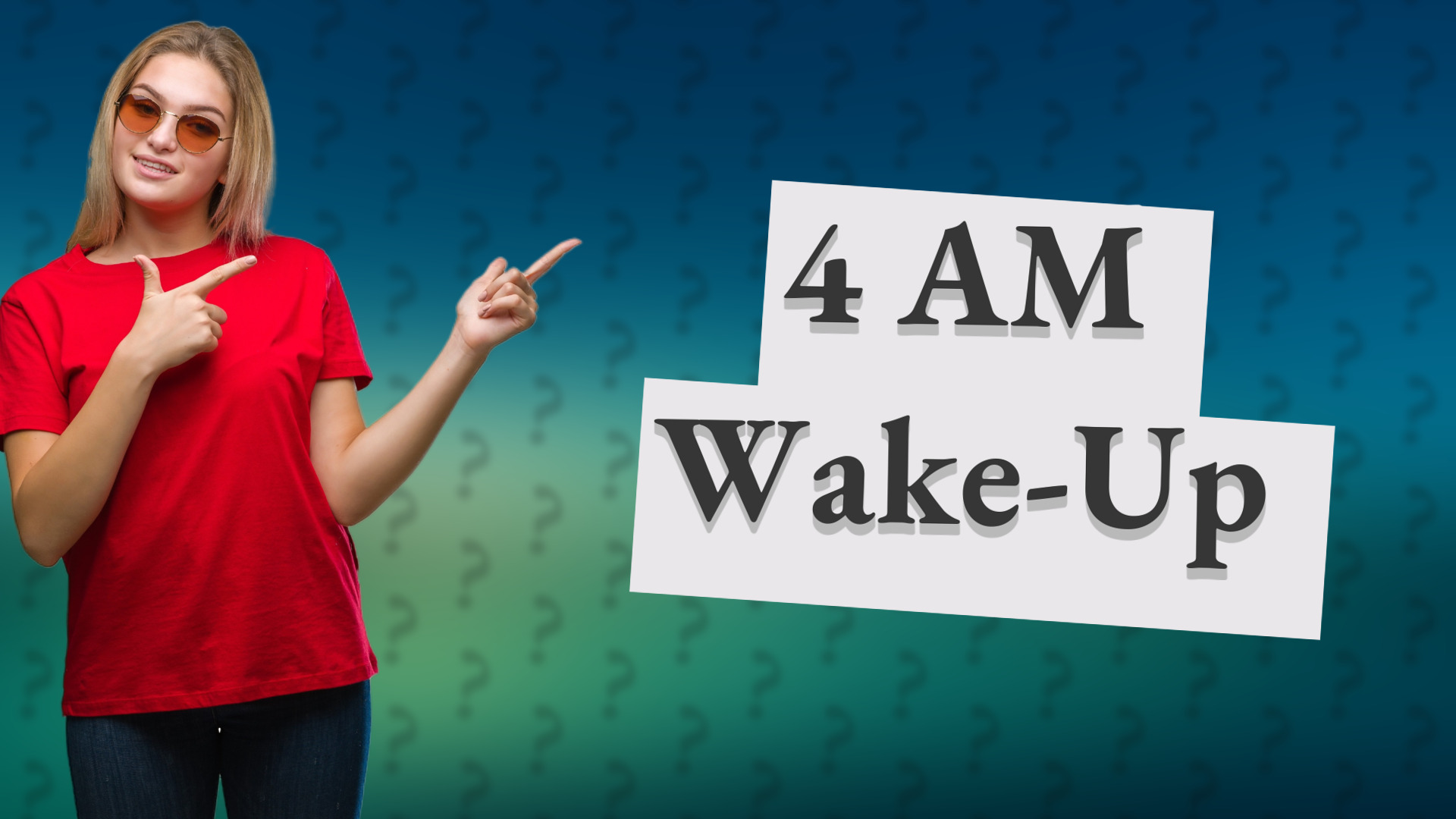 4 AM Wake-Up