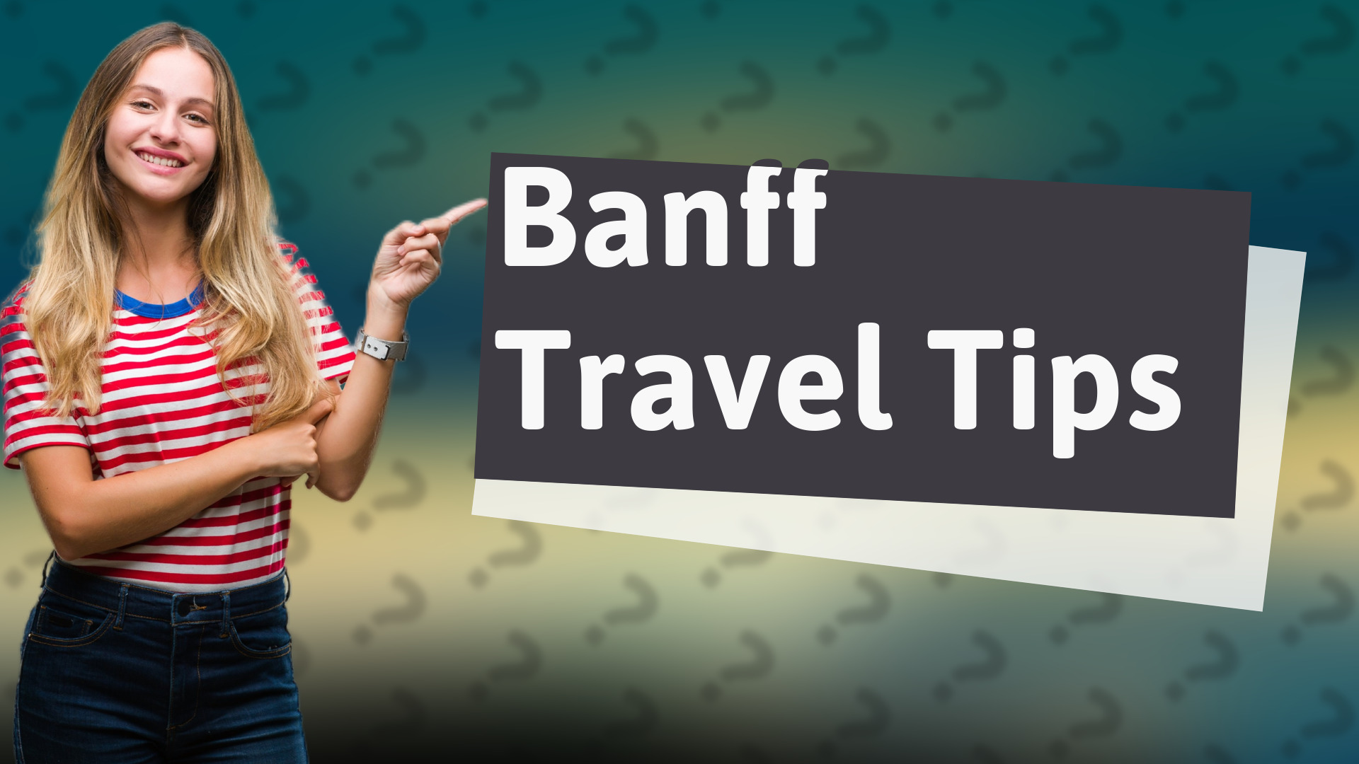 Banff Travel Tips