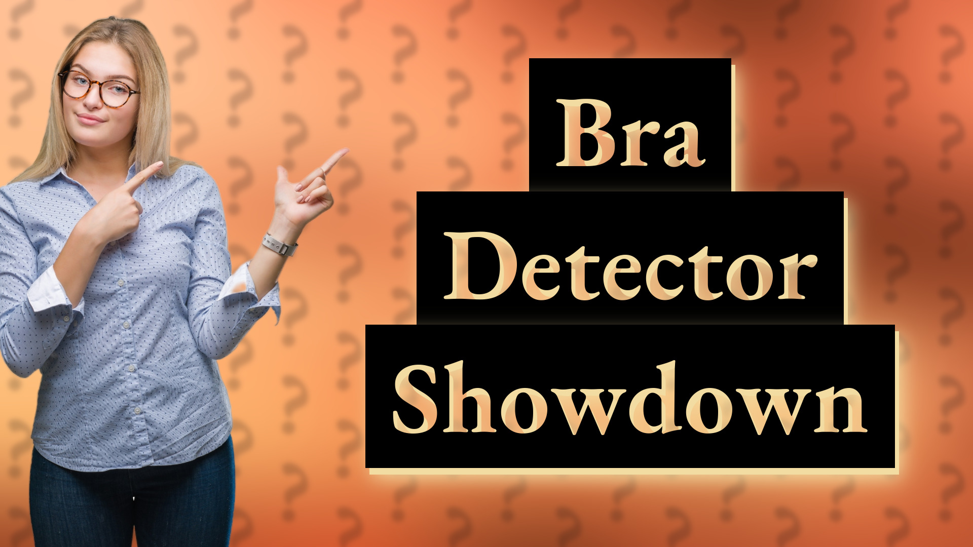 Bra Detector Showdown