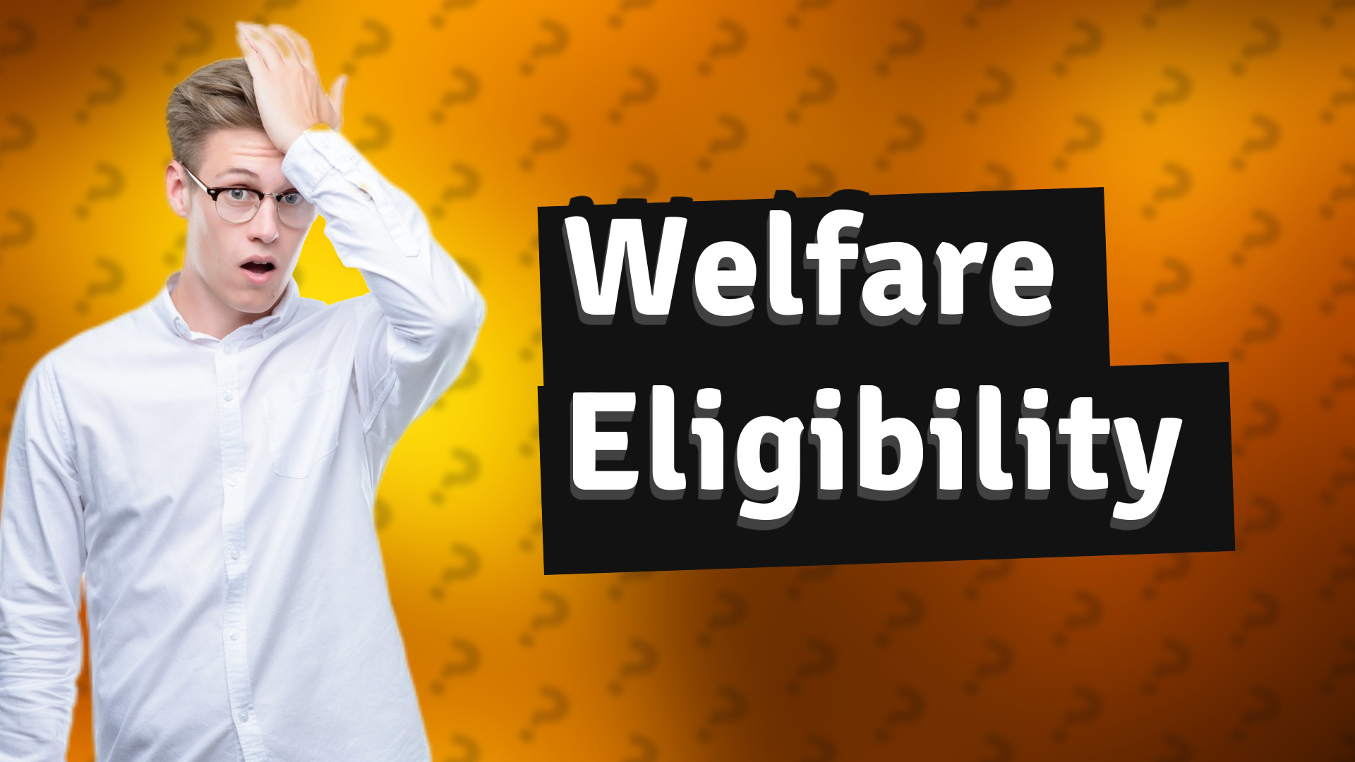 Welfare Eligibility