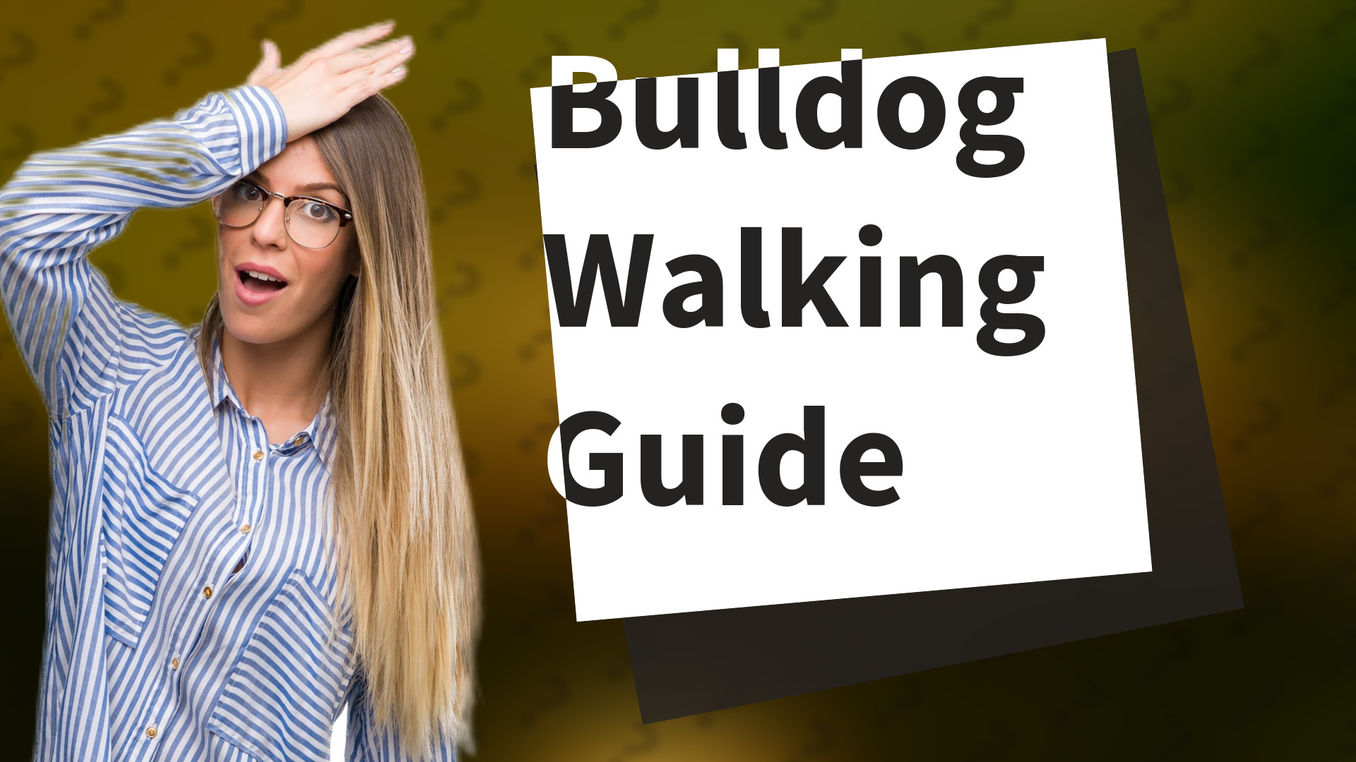 Bulldog Walking Guide