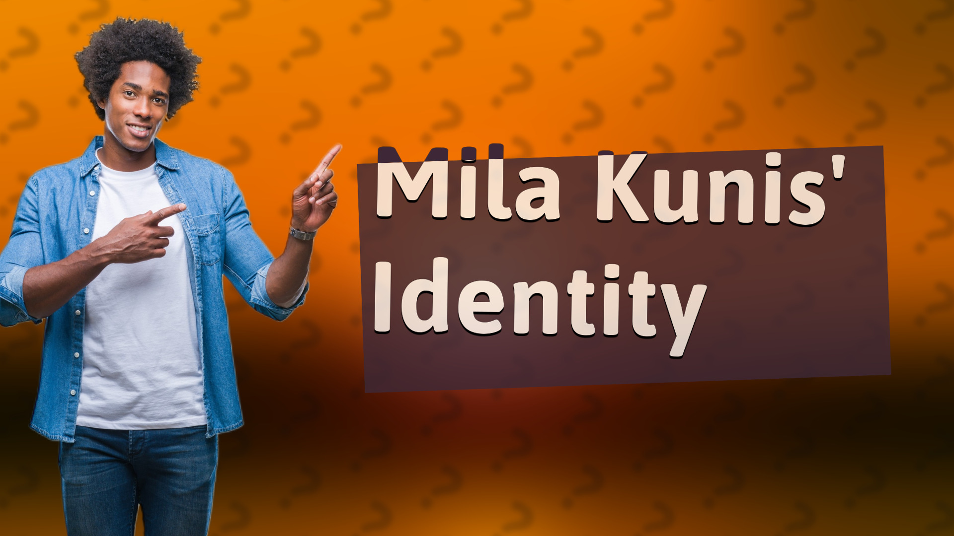 Mila Kunis' Identity