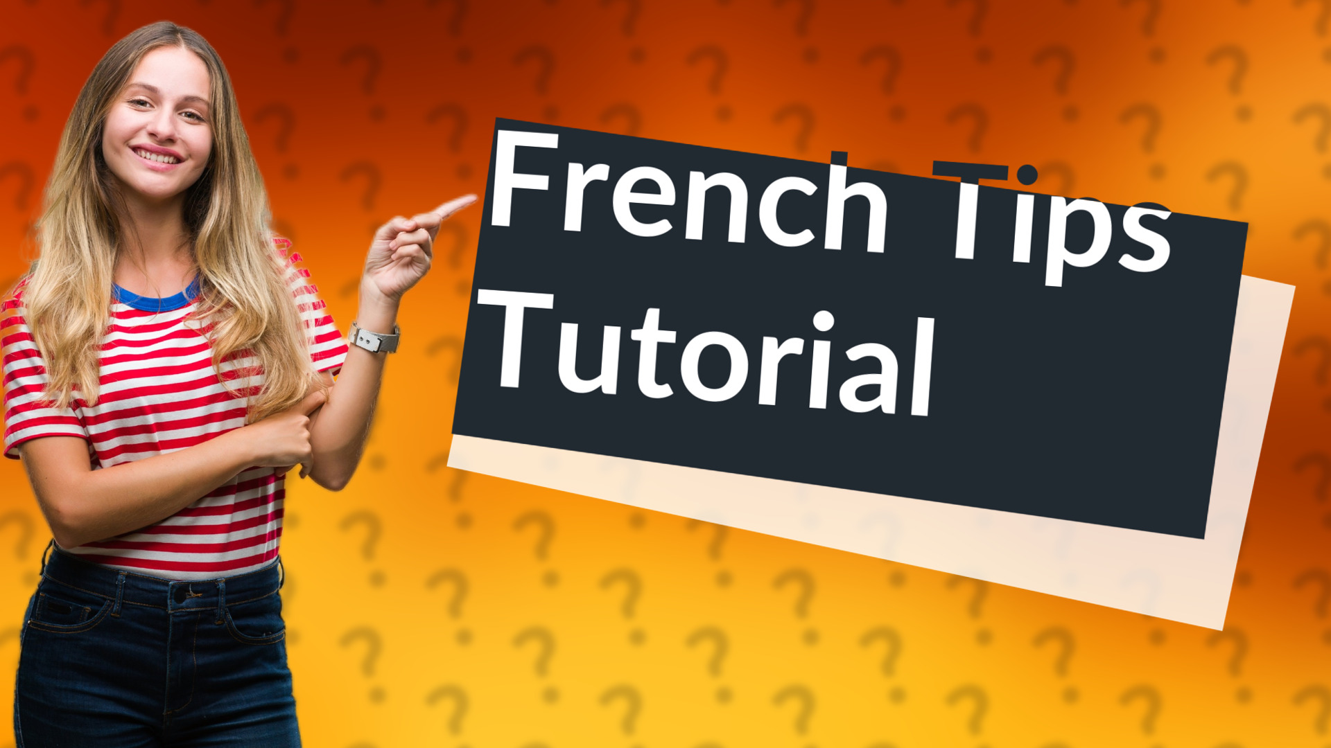 French Tips Tutorial