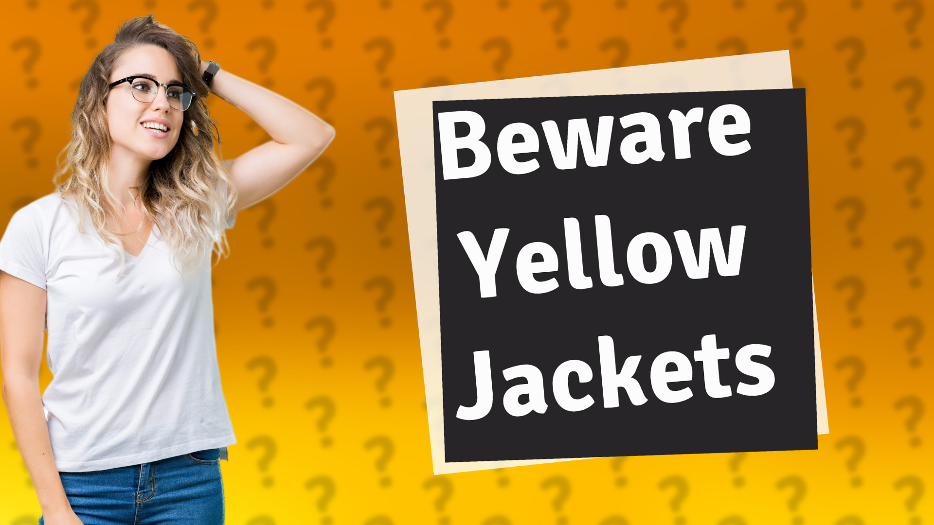Beware Yellow Jackets