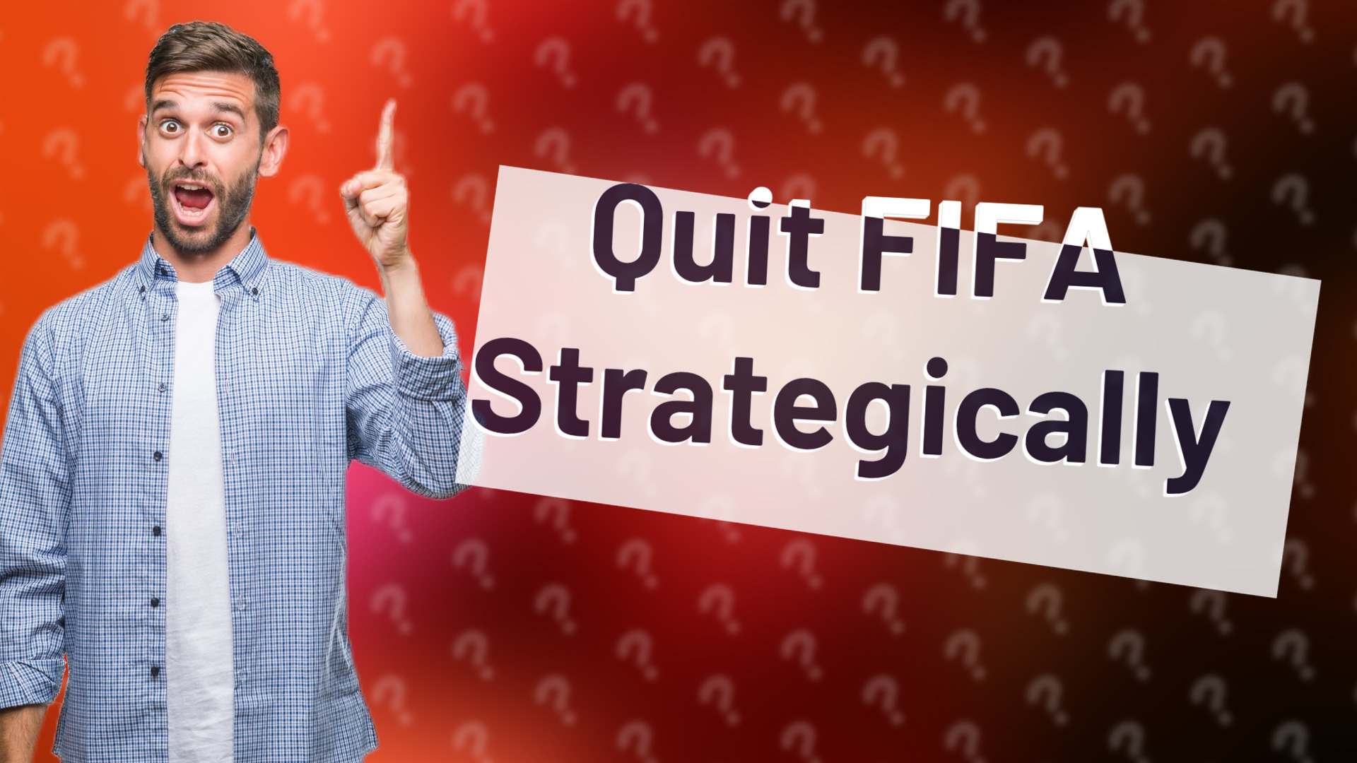Quit FIFA Strategically