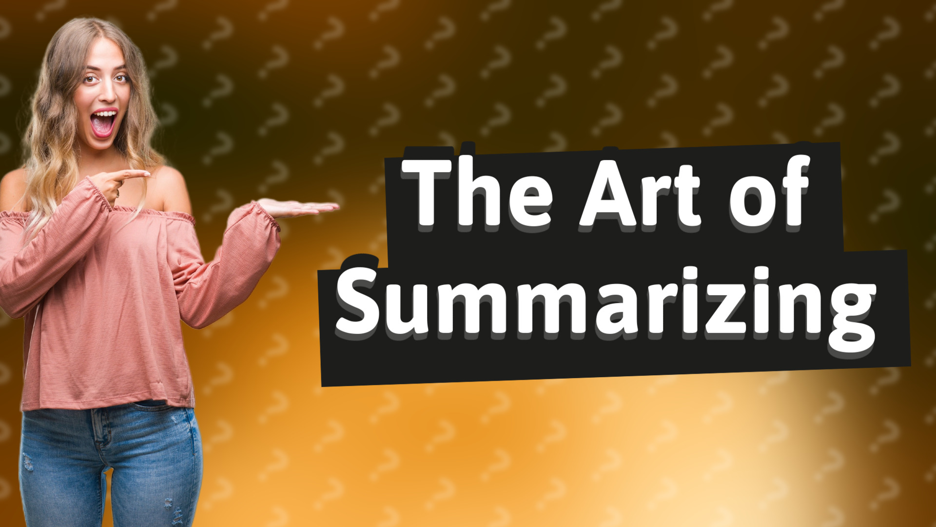 The Art of Summarizing