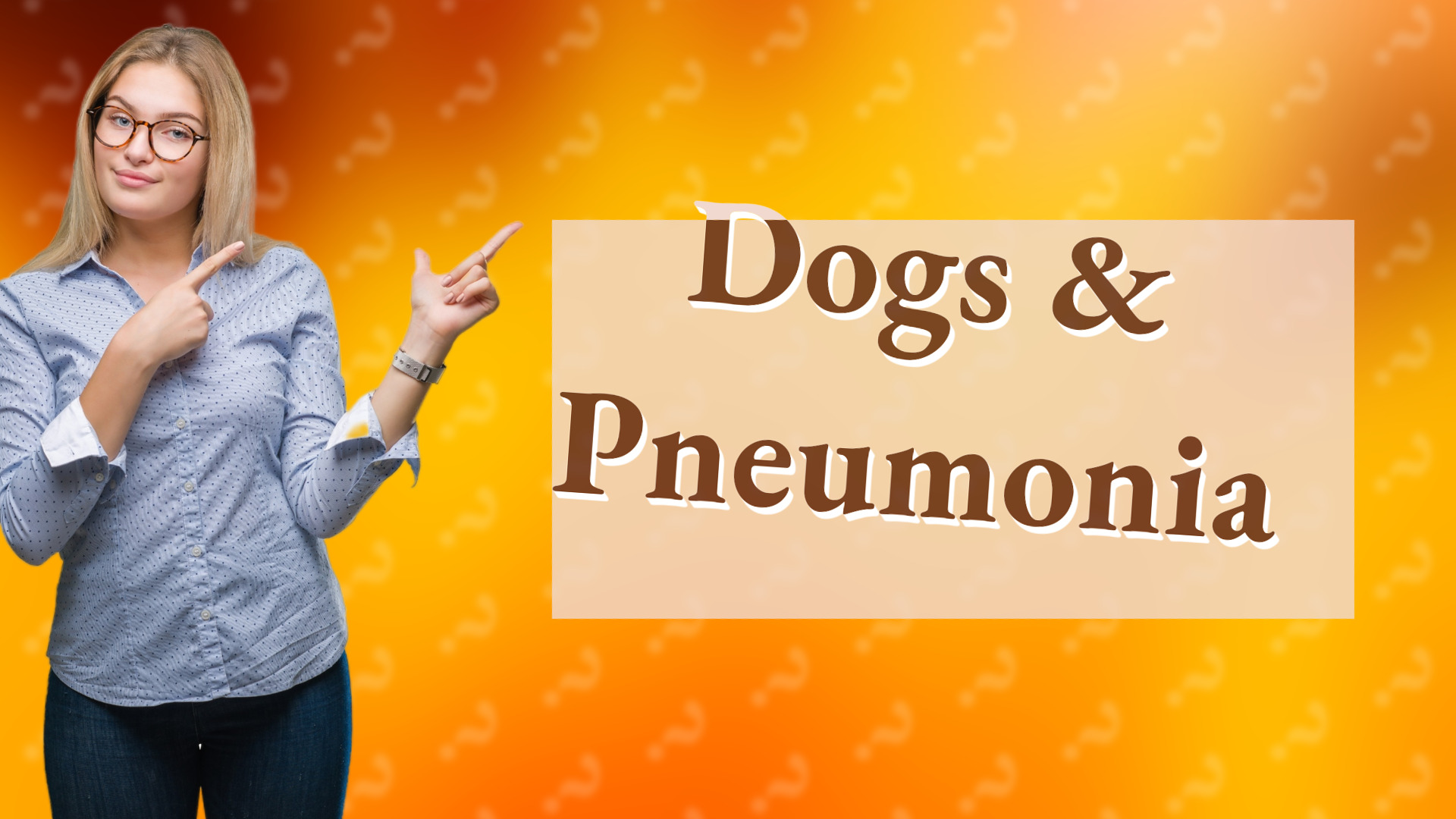 Dogs & Pneumonia
