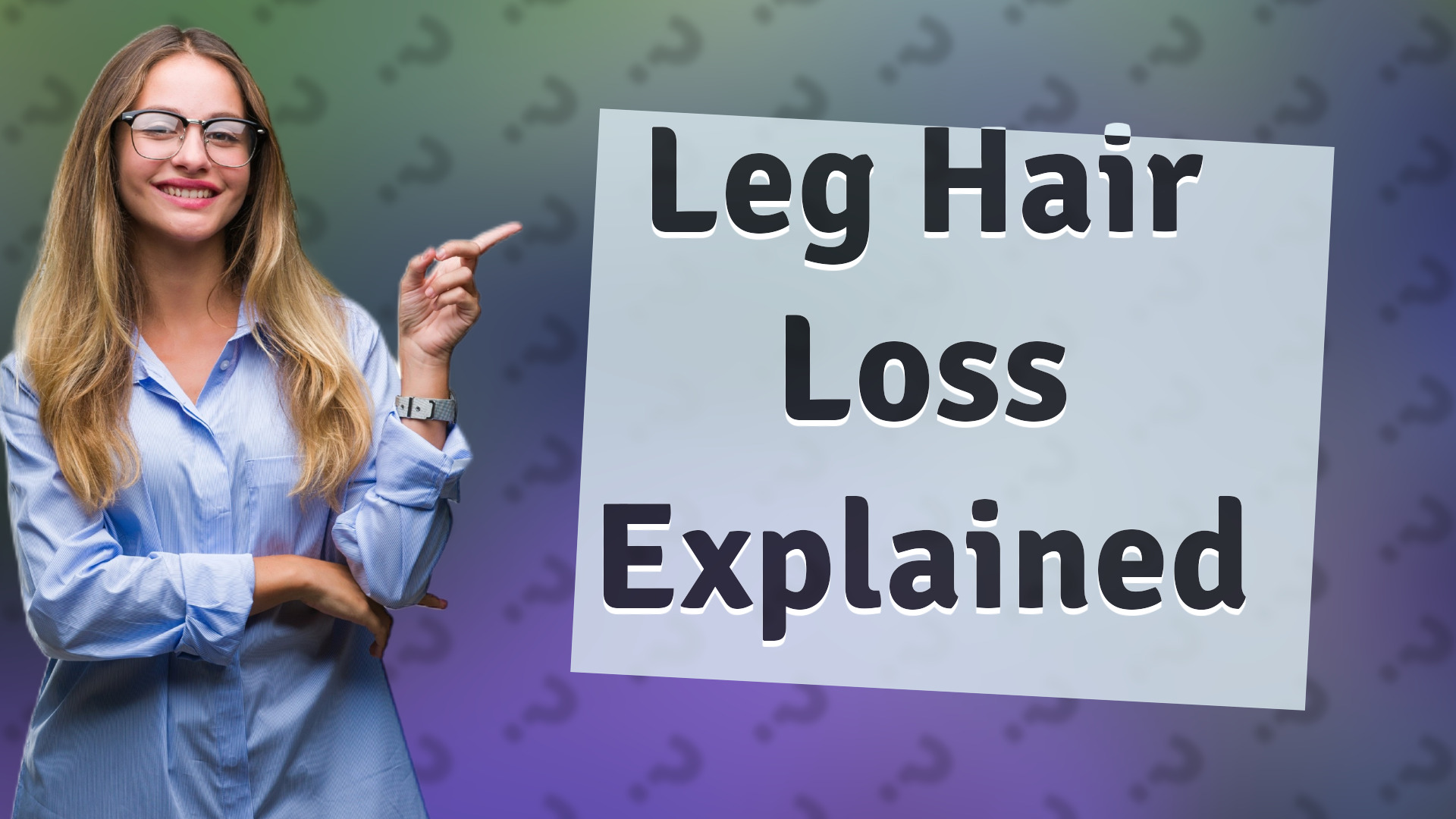 Leg Hair Loss Explained