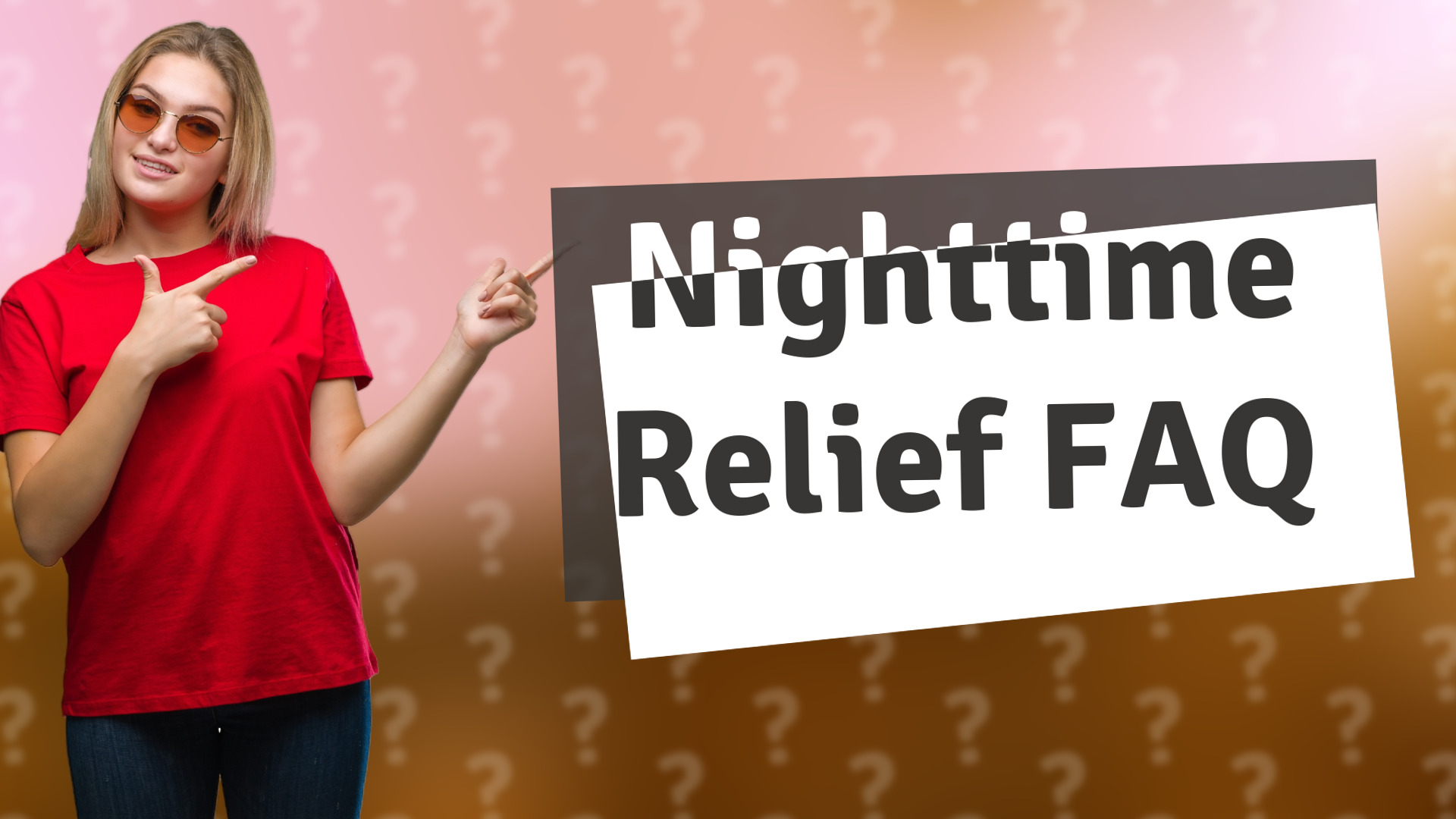 Nighttime Relief FAQ
