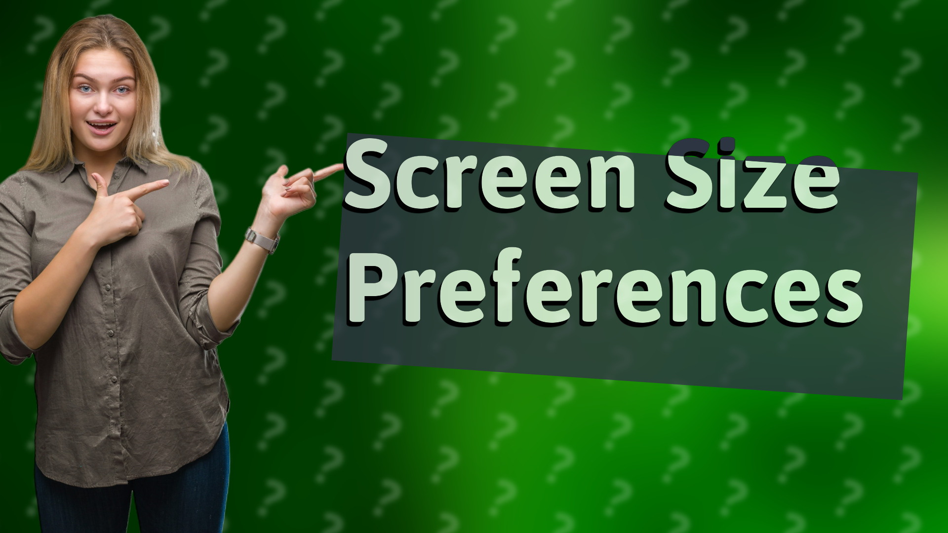 Screen Size Preferences