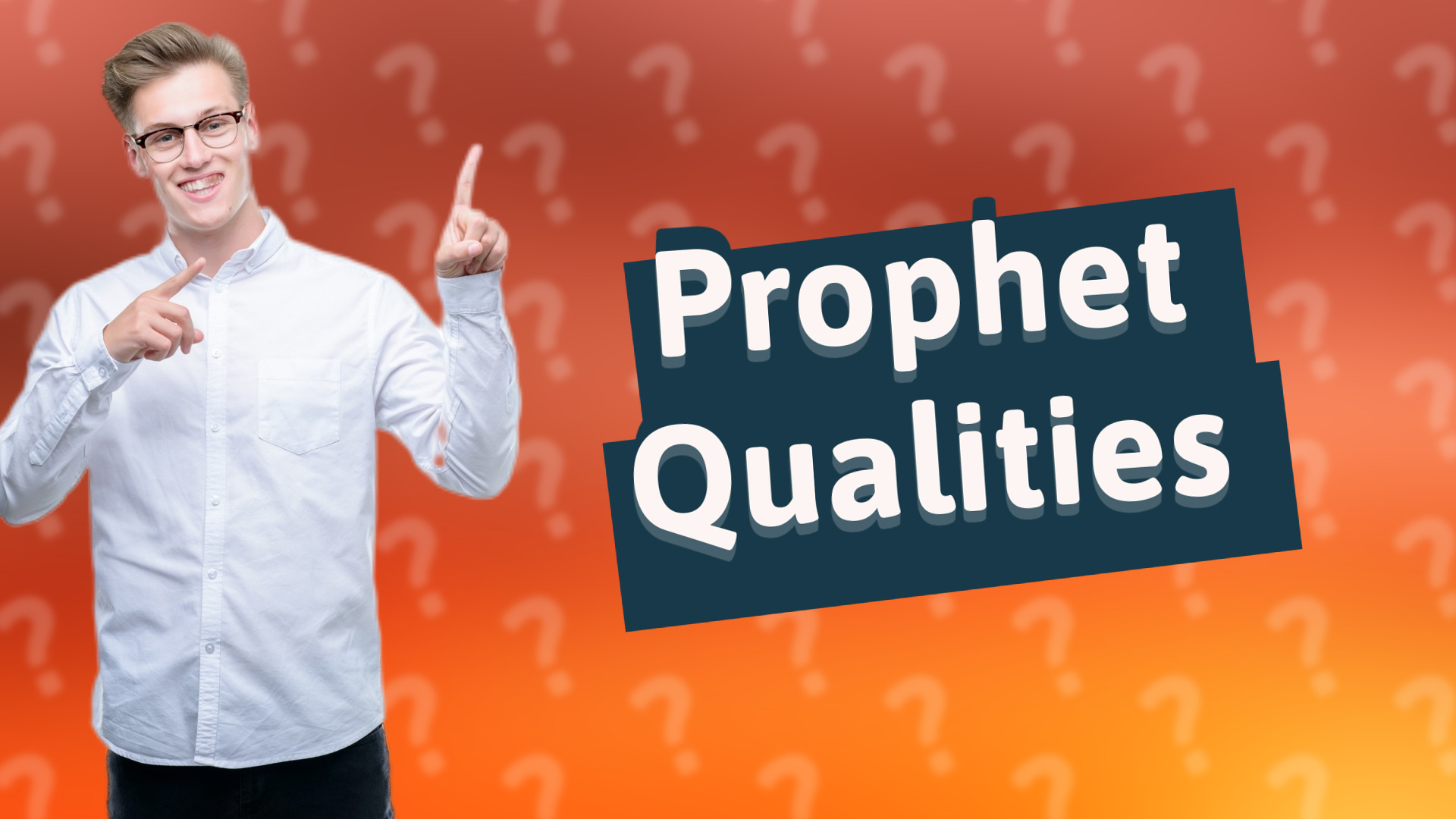 Prophet Qualities