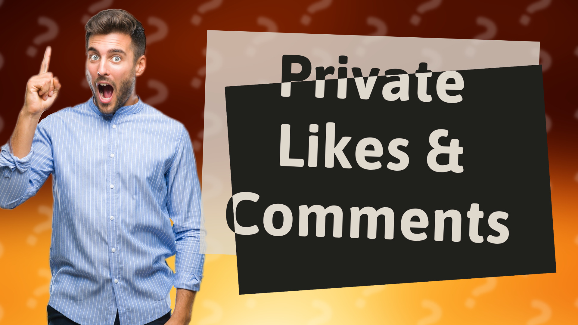 Private Likes & Comments