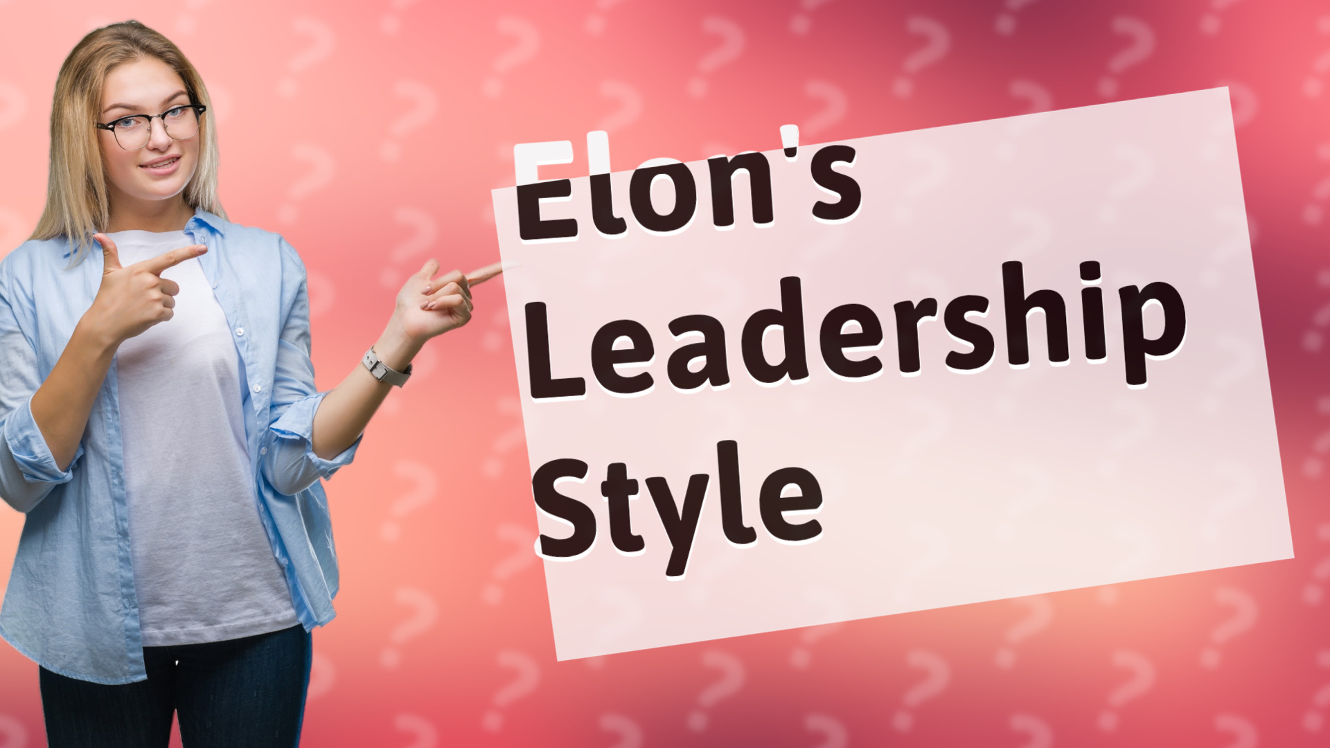 Elon's Leadership Style
