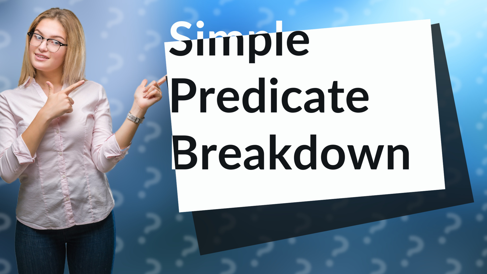 Simple Predicate Breakdown