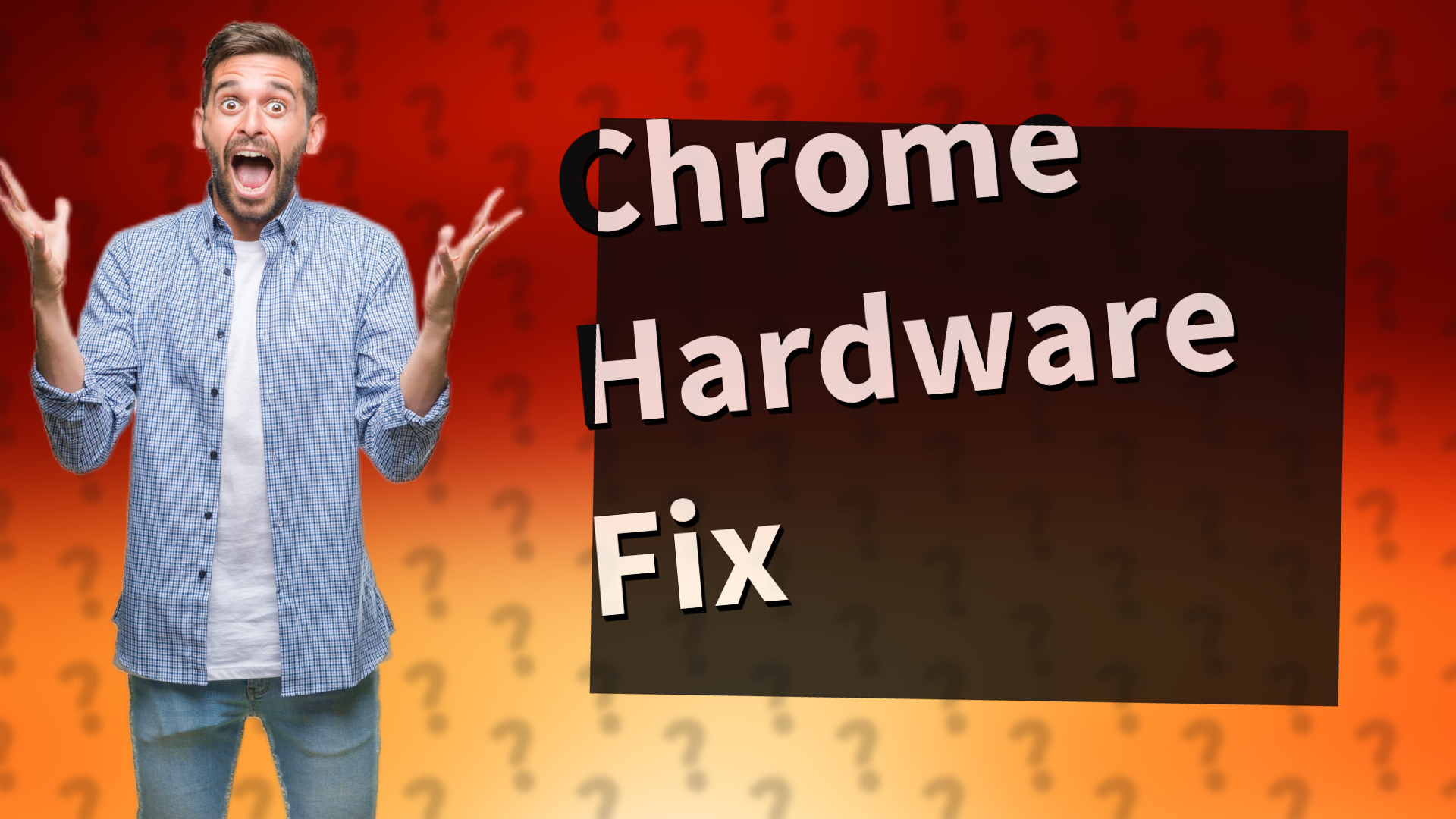 Chrome Hardware Fix